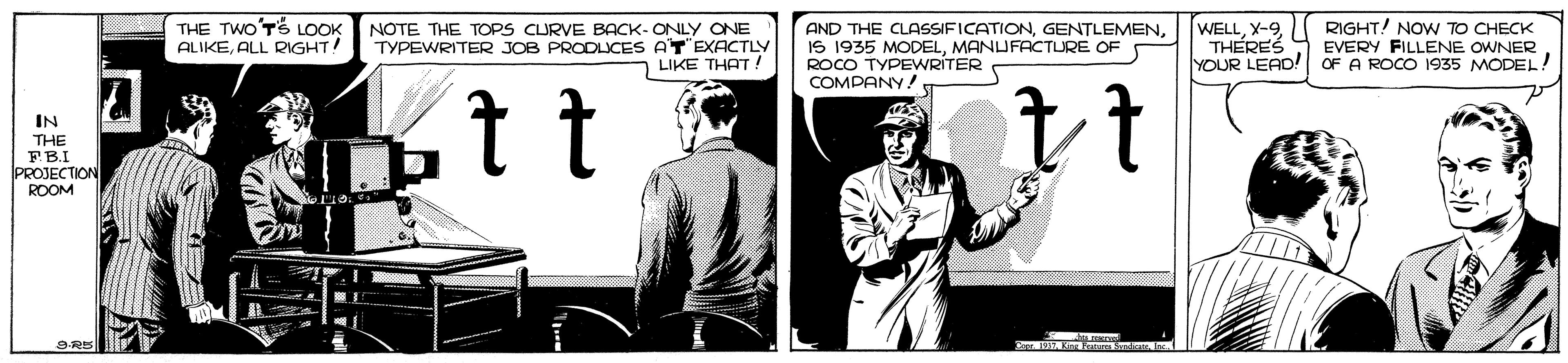 Art OCR: THE TWO'TS LOOK I NOTE THE TOPS CURVE BACK-ONLY ONE TYPEWRITER JOB PRODLICES AT EXACTLY LIKE THAT ! AND THE CLASSIFICATIONMANUFACTURE OF ROCO TYPEWRITER COMPANY! WELLTHÉRES YOUR LEAD! RIGHT! NOW TO CHECK EVERY FILLENE OWNER OF A ROCO 1935 MODEL! ALIKEALL RIGHT! IN THE FB.I PROJECTION ROOM THE TWO'TS LOOK I NOTE THE TOPS CURVE BACK-ONLY ONE TYPEWRITER JOB PRODLICES AT EXACTLY LIKE THAT ! AND THE CLASSIFICATIONIS 1935 MODELMANUFACTURE OF ROCO TYPEWRITER COMPANY! WELLTHÉRES YOUR LEAD! RIGHT! NOW TO CHECK EVERY FILLENE OWNER OF A ROCO 1935 MODEL! ALIKEALL RIGHT! IN THE FB.I PROJECTION ROOM