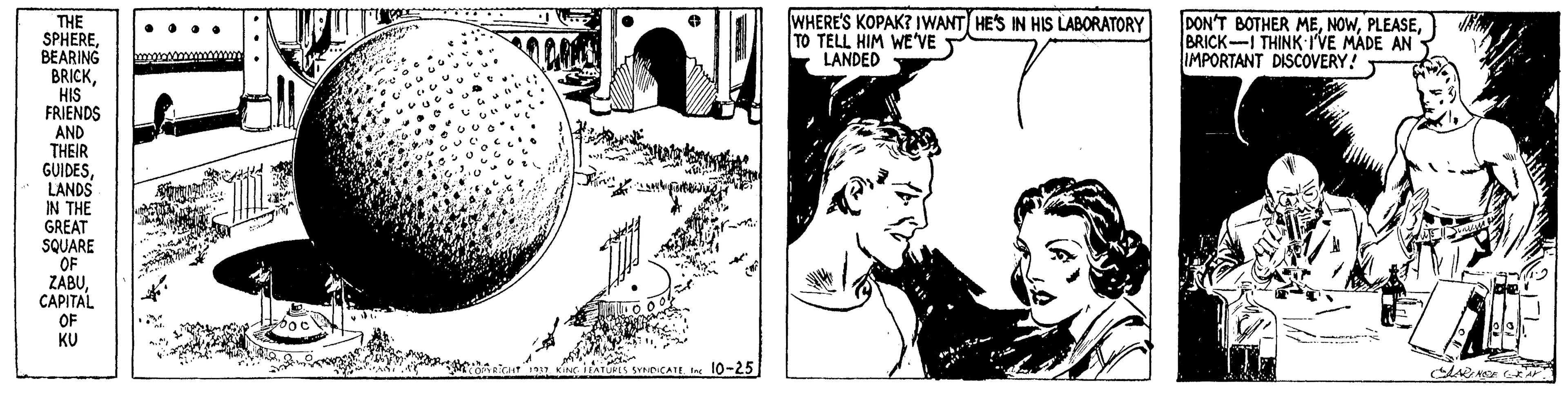 Art OCR: WHERE'S KOPAK? IWANT HES IN HIS LABORATORY TO TELL HIM WE'VE LANDED DON'T BOTHER MEBRICK-I THINK I'VE MADE AN IMPORTANT DISCOVERY! THE SPHEREBEARING BRICKHIS FRIENDS AND THEIR GUIDESLANDS IN THE GREAT SQUARE OF ZABUCAPITAL OF KU ...e sumCATE I 10-25 WHERE'S KOPAK? IWANT HES IN HIS LABORATORY TO TELL HIM WE'VE LANDED DON'T BOTHER MEBRICK-I THINK I'VE MADE AN IMPORTANT DISCOVERY! THE SPHEREBEARING BRICKHIS FRIENDS AND THEIR GUIDESLANDS IN THE GREAT SQUARE OF ZABUCAPITAL OF KU ...e sumCATE I 10-25