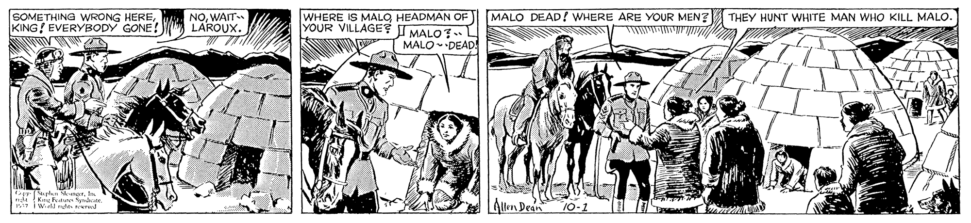 Horse supplies OCR: SOMETHING WRONG HEREKING EVERYBODY GONE! NOWAIT LAROUX. WHERE IS MALO HEADMAN OF YOUR VILLAGE? I MALO . MALO DEAD! WHERE ARE YOUR MEN? THEY HUNT WHITE MAN WHO KILL MALO. MALODEAD! ay (uplarn kinorIn Allen Dean 10-1 SOMETHING WRONG HEREKING EVERYBODY GONE! NOWAIT LAROUX. WHERE IS MALO HEADMAN OF YOUR VILLAGE? I MALO . MALO DEAD! WHERE ARE YOUR MEN? THEY HUNT WHITE MAN WHO KILL MALO. MALODEAD! ay (uplarn kinorIn Allen Dean 10-1