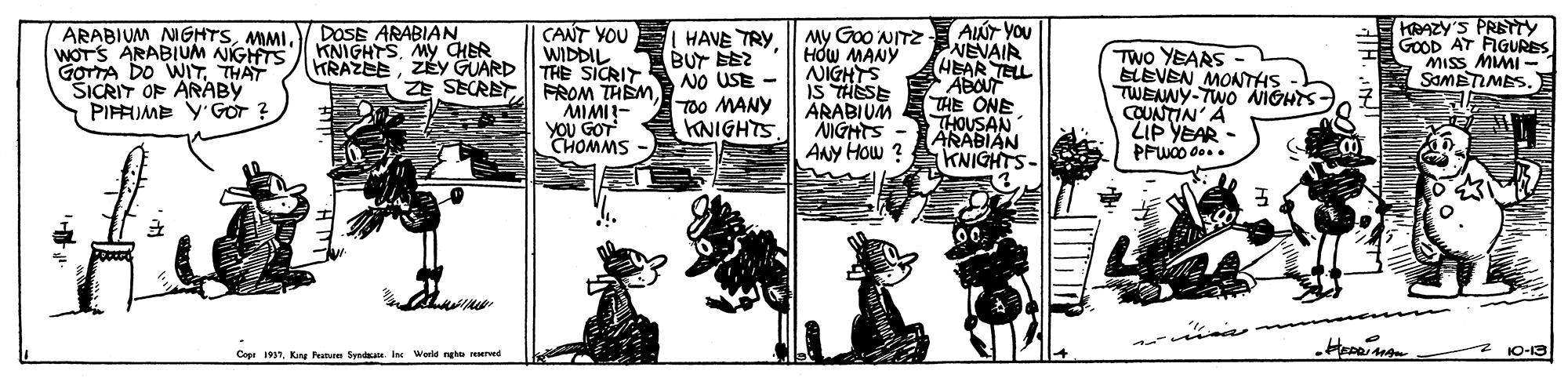 Drawing OCR: FAAZY'S PRETY GOOD AT FIGURES MISS MIMI - SOMETIMES.) AINT YOU NEVAIR HEAR TELL ABOUT THE ONE THOUSAN ARABIAN KNIGHTS- DOSE ARABIAN KNIGHTSMY CHER CANT YOU ARABIUM NIGHTSWOTS ARABIUM NIGHTS GOTTA DO WITTHAT ŠICRIT OF ARABY PIFAJME Y'GOr ? I HAVE TRYMy Goo NITZ HOW MANY NIGHTS IS THESE ARABIUM NIGHTS ANy How 2 WIDDIL HRAZEEZÉY GUARD THE SICRIT BUT SE NO USE - T00 MANY KNIGHTSTWO YEARS SLEVEN MONTHS TWENNY-TWO NIGHTS CUNTIN' A ZIP YEAR - ZE SECRETl PROM THEMMIMI!- YOU GOT CHOMMS Cepe 1931Kng Panun Syada in Werld ngh erved KO-13 FAAZY'S PRETY GOOD AT FIGURES MISS MIMI - SOMETIMES.) AINT YOU NEVAIR HEAR TELL ABOUT THE ONE THOUSAN ARABIAN KNIGHTS- DOSE ARABIAN KNIGHTSMY CHER CANT YOU ARABIUM NIGHTSWOTS ARABIUM NIGHTS GOTTA DO WITTHAT ŠICRIT OF ARABY PIFAJME Y'GOr ? I HAVE TRYMy Goo NITZ HOW MANY NIGHTS IS THESE ARABIUM NIGHTS ANy How 2 WIDDIL HRAZEEZÉY GUARD THE SICRIT BUT SE NO USE - T00 MANY KNIGHTSTWO YEARS SLEVEN MONTHS TWENNY-TWO NIGHTS CUNTIN' A ZIP YEAR - ZE SECRETl PROM THEMMIMI!- YOU GOT CHOMMS Cepe 1931Kng Panun Syada in Werld ngh erved KO-13