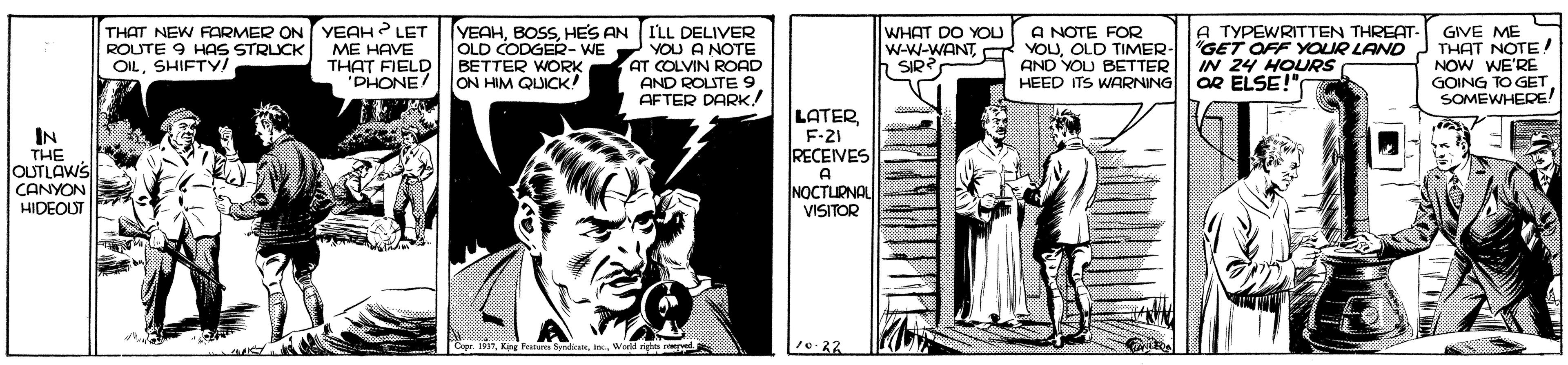 Comic book OCR: WHAT DO YOU THAT NEW FARMER ON YEAH? LET ME HAVE THAT FIELD "PHONE/ YEAHHE'S AN ILL DELIVER YOU A NOTE AT COLVIN ROAD AND ROSTE 9 AFTER DARK! OLD CODGER- WE BETTER WORK ON HIM QUICK! A NOTE FOR W-W-WANTOLD TIMER- AND YOU BETTER HEED ITS WARNING A TYPEWRITTEN THREAT GET OFF YOUR LAND IN 24 HOURS OR ELSE!" GIVE ME THAT NOTE! NOW WE'RE GOING TO GET SOMEWHERE! ROUTE 9 HAS STRUCK OILSHIFTY h SIR? LATERIN THE JOUTLAWS CANYON HIDEOUT F-21 RECEIVES A NOCTURNAL VISITOR 70-22 WHAT DO YOU THAT NEW FARMER ON YEAH? LET ME HAVE THAT FIELD "PHONE/ YEAHHE'S AN ILL DELIVER YOU A NOTE AT COLVIN ROAD AND ROSTE 9 AFTER DARK! OLD CODGER- WE BETTER WORK ON HIM QUICK! A NOTE FOR W-W-WANTOLD TIMER- AND YOU BETTER HEED ITS WARNING A TYPEWRITTEN THREAT GET OFF YOUR LAND IN 24 HOURS OR ELSE!" GIVE ME THAT NOTE! NOW WE'RE GOING TO GET SOMEWHERE! ROUTE 9 HAS STRUCK OILSHIFTY h SIR? LATERIN THE JOUTLAWS CANYON HIDEOUT F-21 RECEIVES A NOCTURNAL VISITOR 70-22