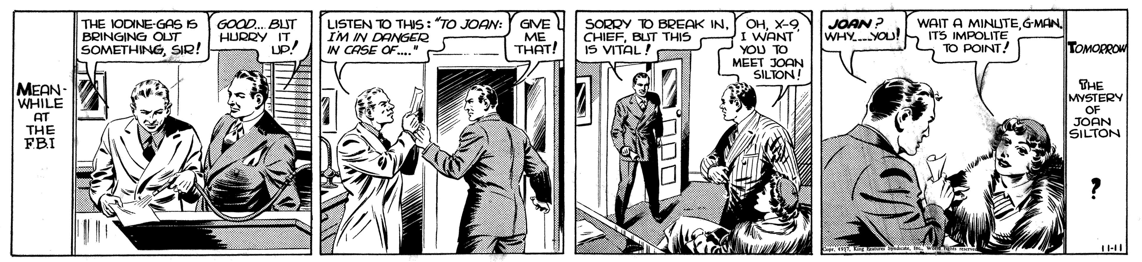 Font OCR: THE IODINE-GAS IS BRINGING OLST SOMETHINGSIR! GOOD. BLIT HURRY IT UP! LISTEN TO THIS: "TO JOAN: IM IN DANGER IN CASE OF." GIVE ME THAT! SORRY TO BREAK INx-9 WANT YOU TO MEET JOAN SILTON! JOAN ? WHY.YOU! WAIT A MINUTEGMAN. ITS IMPOLITE TO POINT! CHIEFBUT THIS IS VITAL TOMOPROW MEAN- WHILE AT THE EBI THE MYSTERY OF JOAN SILTON THE IODINE-GAS IS BRINGING OLST SOMETHINGSIR! GOOD. BLIT HURRY IT UP! LISTEN TO THIS: "TO JOAN: IM IN DANGER IN CASE OF." GIVE ME THAT! SORRY TO BREAK INx-9 WANT YOU TO MEET JOAN SILTON! JOAN ? WHY.YOU! WAIT A MINUTEGMAN. ITS IMPOLITE TO POINT! CHIEFBUT THIS IS VITAL TOMOPROW MEAN- WHILE AT THE EBI THE MYSTERY OF JOAN SILTON
