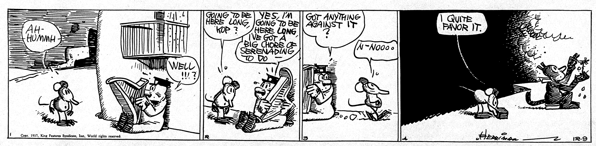 Drawing OCR: GOING TO BE YESI'M HERS LONG GOING TO BE AGAINST IT HERE LONG GOT A GOT ANYTHING I QUITE PAVOR IT. AH- HUMMH- KOP ? BIG CHORE O SERENADING O DO N-NO00. WELL Ceer. 1937Ine. Warld righe IR-9 GOING TO BE YESI'M HERS LONG GOING TO BE AGAINST IT HERE LONG GOT A GOT ANYTHING I QUITE PAVOR IT. AH- HUMMH- KOP ? BIG CHORE O SERENADING O DO N-NO00. WELL Ceer. 1937King Feateres SendicteIne. Warld righe IR-9