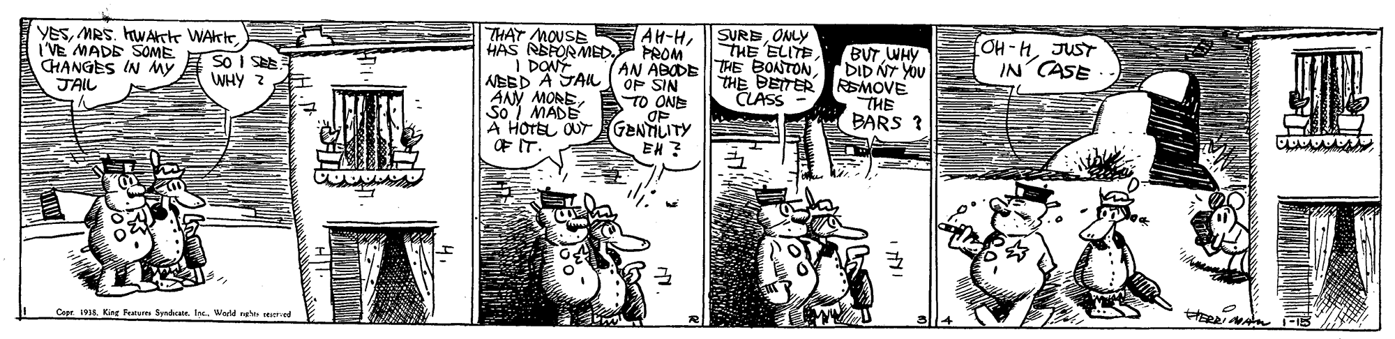 Comic book OCR: YESI'VE MADE SOME CHANGES IN MY JAIL THAT MOUSE HAS REFOR MED. I DONY NEED A TAL ANN MORE So MADE A HOTEL OUT F IT AH-HPROM AN ABODE OP SIN TO ONE SUREONLY THE ELITE THE BONTON DID NT YOU THE BEITER RSMOVE CLASS OH-HJUST IN CASE BUT WHY So I SEE WHY 2 THE BARS ? GENTILITY EH? CaprKing Festurn Sysdnie. In Wand g seted YESMRS. hWAkrte WAkteI'VE MADE SOME CHANGES IN MY JAIL THAT MOUSE HAS REFOR MED. I DONY NEED A TAL ANN MORE So MADE A HOTEL OUT F IT AH-HPROM AN ABODE OP SIN TO ONE SUREONLY THE ELITE THE BONTON DID NT YOU THE BEITER RSMOVE CLASS OH-HJUST IN CASE BUT WHY So I SEE WHY 2 THE BARS ? GENTILITY EH? CaprKing Festurn Sysdnie. In Wand g seted