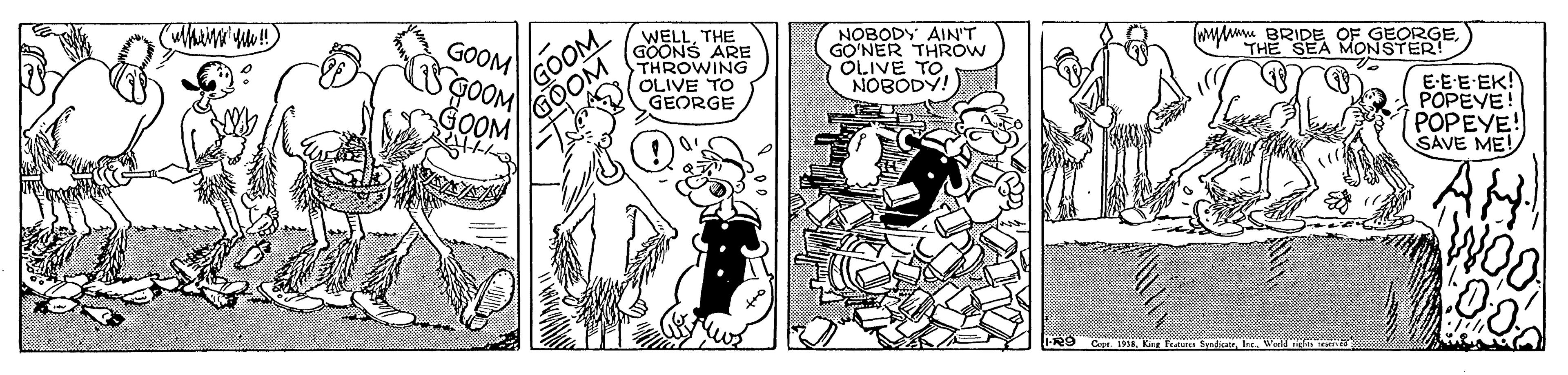 Illustration OCR: GOOM GOOM WELLTHE GOONS ARE THROWING OLIVE TO GEORGE GOOM NOBODY AIN'T GO'NER THROW OLIVE TO NOBODY! OF GEORGE MONSTER! E-EE EK! POPEVE! POPEYE! SAVE ME! GOOM AH I29 Cept. 19. Kre Feaure SyrdrWe GOOM GOOM WELLTHE GOONS ARE THROWING OLIVE TO GEORGE GOOM NOBODY AIN'T GO'NER THROW OLIVE TO NOBODY! OF GEORGE MONSTER! E-EE EK! POPEVE! POPEYE! SAVE ME! GOOM AH I29 Cept. 19. Kre Feaure Syrdr