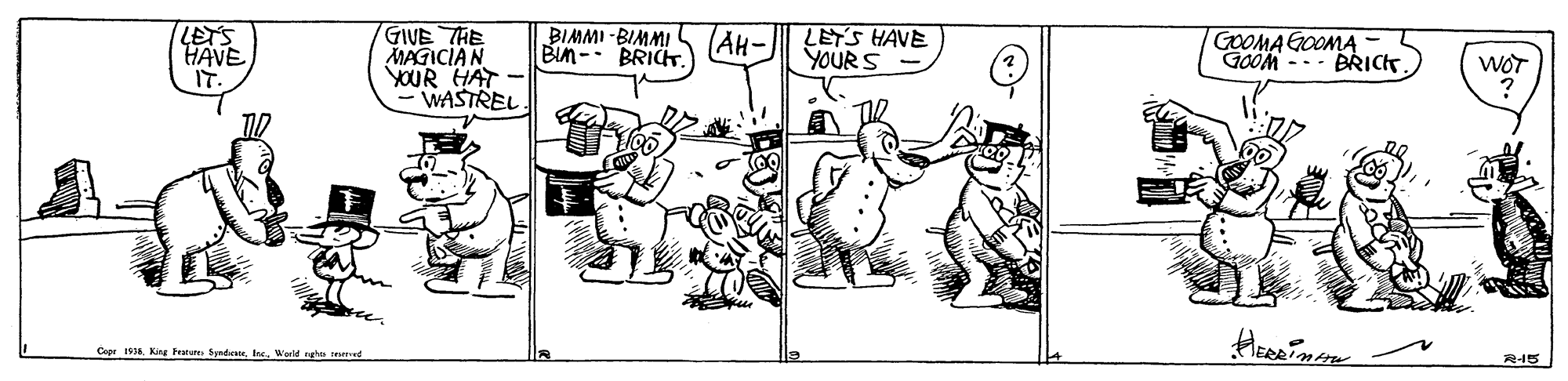 Parallel OCR: LETS HAVE IT. GIVE THE ÄMAGICIAN YOUR HAT - WASTREL BIAMI -BIMMI S (AH- BIn -- BRICH. LET'S HAVE YOUR S GOOMA GOOMA - GOOM --- BRICT. WOT Cepe 1916. King Frata Syedete. IneWeld gha d R15 LETS HAVE IT. GIVE THE ÄMAGICIAN YOUR HAT - WASTREL BIAMI -BIMMI S (AH- BIn -- BRICH. LET'S HAVE YOUR S GOOMA GOOMA - GOOM --- BRICT. WOT Cepe 1916. King Frata Syedete. IneWeld gha d R15