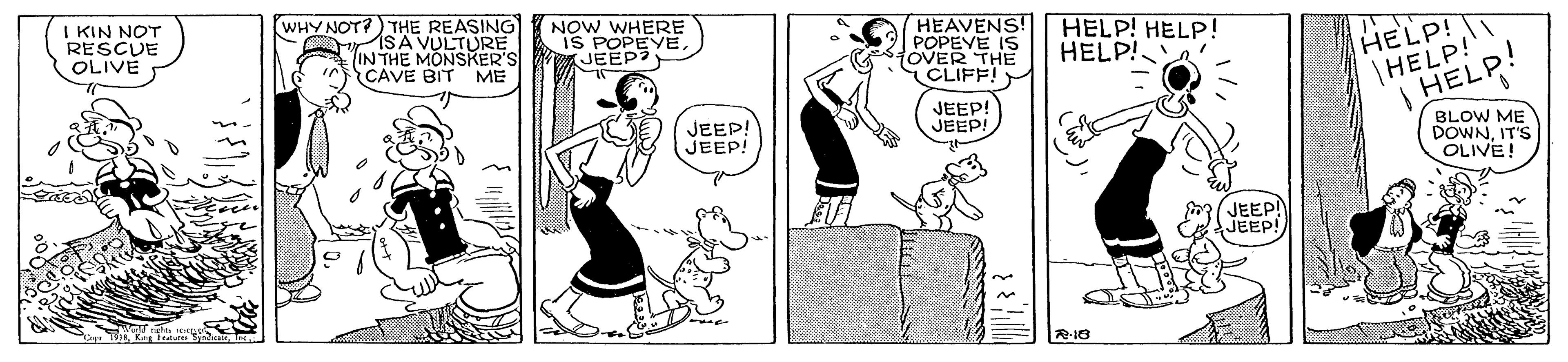 Rectangle OCR: I KIN NOT RESCUE OLIVE WHY NOT?) THE REASING ISA VULTURE IN THE MONSKER'S CAVE BIT ME NOW WHERE IS POPEYEJEEP HEAVENS! POPEVE IS OVER THE CLIFF! HELP! HELP! HELP! HELP! |HELP! HELP JEEP! JEEP! JEEP! JEEP! BLOW ME DOWNIT'S OLIVE! JEEP! JEEP! R-18 I KIN NOT RESCUE OLIVE WHY NOT?) THE REASING ISA VULTURE IN THE MONSKER'S CAVE BIT ME NOW WHERE IS POPEYEJEEP HEAVENS! POPEVE IS OVER THE CLIFF! HELP! HELP! HELP! HELP! |HELP! HELP JEEP! JEEP! JEEP! JEEP! BLOW ME DOWNIT'S OLIVE! JEEP! JEEP! R-18