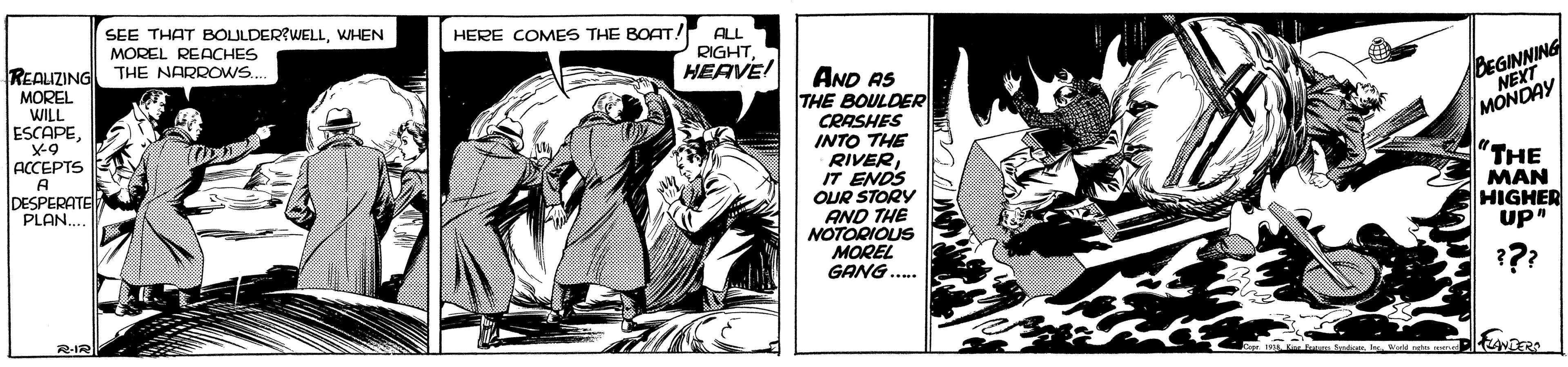 Comics OCR: SEE THAT BOLULDER?WELLWHEN MOREL REACHES THE NARROWS. HERE COMES THE BOATA ALL RIGHTHEAVE! REAUZING MOREL WILL ESCAPE. BEGINNING NEXT AND AS THE BOULDER CRASHES INTO THE RIVERIT ENDS OUR STORY AND THE NOTORIOUS MOREL GANG... MONDAY ACCEPTS A DESPERATE "THE PLAN... MAN HIGHER up" RIR SEE THAT BOLULDER?WELLWHEN MOREL REACHES THE NARROWS. HERE COMES THE BOATA ALL RIGHTHEAVE! REAUZING MOREL WILL ESCAPE. BEGINNING NEXT AND AS THE BOULDER CRASHES INTO THE RIVERIT ENDS OUR STORY AND THE NOTORIOUS MOREL GANG... MONDAY ACCEPTS A DESPERATE "THE PLAN... MAN HIGHER up" RIR