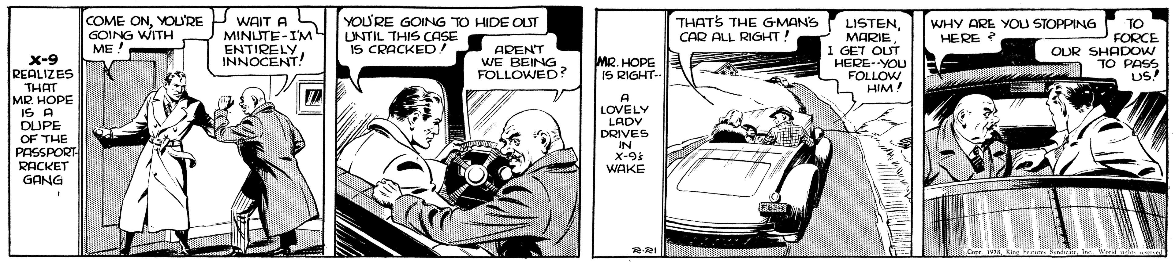 Automotive design OCR: COME ONYOU'RE GOING WITH ME ! WAIT A MINUTE-IM ENTIRELY INNOCENT! YOU'RE GOING TO HIDE OUT UNTIL THIS CASE IS CRACKED! THATS THE GMAN'S CAR ALL RIGHT! LISTENMARIE 1 GET OUT HERE-YOU FOLLOW HIM! WHY ARE YOU STOPPING HERE ? ARENT WE BEING FOLLOWED? TO FORCE OUR SHADOW TO PASS US! ?-9 REALIZES THAT MR. HOPE IS A DUPE OF THE PASSPORT MR. HOPE IS RIGHT-. A LOVELY LADY DRIVES IN X-93 RACKET WAKE GANG 2-RI Cope 1918 King Freteres yhetCOME ONYOU'RE GOING WITH ME ! WAIT A MINUTE-IM ENTIRELY INNOCENT! YOU'RE GOING TO HIDE OUT UNTIL THIS CASE IS CRACKED! THATS THE GMAN'S CAR ALL RIGHT! LISTENMARIE 1 GET OUT HERE-YOU FOLLOW HIM! WHY ARE YOU STOPPING HERE ? ARENT WE BEING FOLLOWED? TO FORCE OUR SHADOW TO PASS US! ?-9 REALIZES THAT MR. HOPE IS A DUPE OF THE PASSPORT MR. HOPE IS RIGHT-. A LOVELY LADY DRIVES IN X-93 RACKET WAKE GANG 2-RI Cope 1918 King Freteres yhet