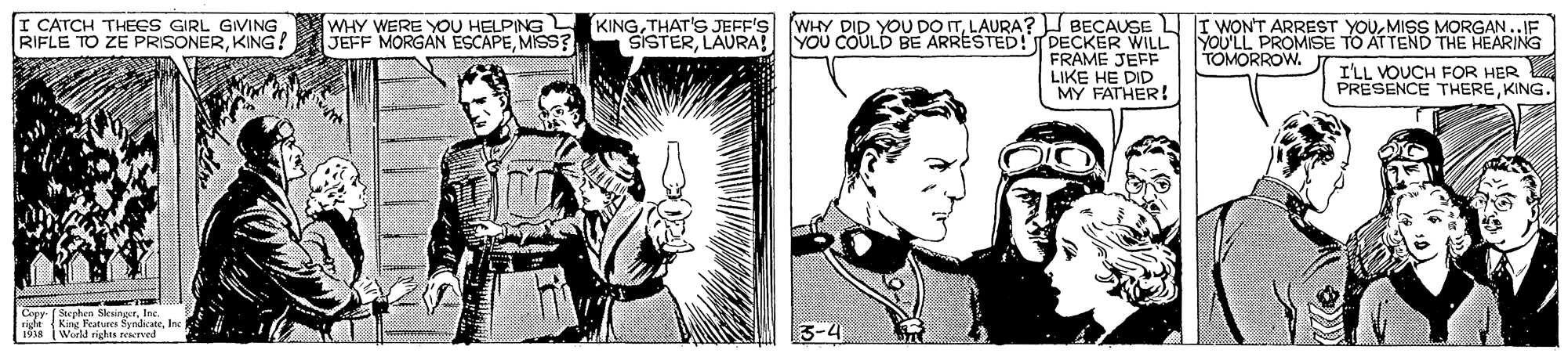 Comic book OCR: CATCH THEES GIRL GIVING RIFLE TO ZE PRISONERKING! WHY WERE YOU HELPING L JEFF MORGAN ESCAPEMISS? KINGTHAT'S JEFF'S SISTERLAURA! WHY DID YOU DO ITLAURA?H BECAUSE L YOU COULD BE ARRESTED!TDECKER WILL FRAME JEFF LIKE HE DID MY FATHER! WONT ARREST YOUMISS MORGAN..JF yoU'LL PROMISE TO ATTEND THE HEARING TOMORROW. L VOUCH FOR HER 2 PRESENCE THEREKING. Copy ( Soeshen Slesingertac. righe {King Features SyndicateIn 1018 i World rights neurve 3-4 CATCH THEES GIRL GIVING RIFLE TO ZE PRISONERKING! WHY WERE YOU HELPING L JEFF MORGAN ESCAPEMISS? KINGTHAT'S JEFF'S SISTERLAURA! WHY DID YOU DO ITLAURA?H BECAUSE L YOU COULD BE ARRESTED!TDECKER WILL FRAME JEFF LIKE HE DID MY FATHER! WONT ARREST YOUMISS MORGAN..JF yoU'LL PROMISE TO ATTEND THE HEARING TOMORROW. L VOUCH FOR HER 2 PRESENCE THEREKING. Copy ( Soeshen Slesingertac. righe {King Features SyndicateIn 1018 i World rights neurve 3-4