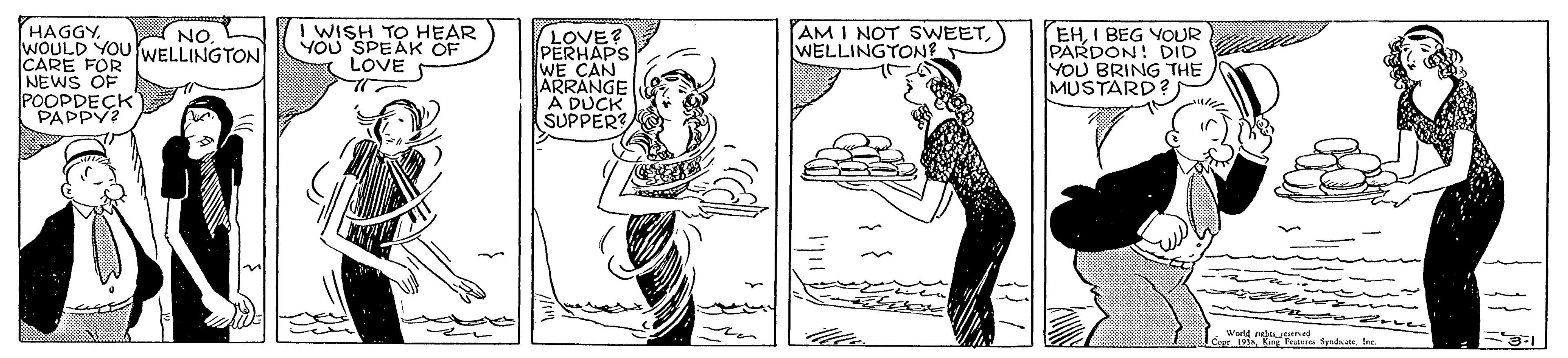 Finger OCR: HAGGYWOULD YOUWELLINGTON CARE FOR NEWS OF POOPDECK PAPPY? I WISH TO HEAR YOU SPEAK OF LOVE (LOVE? PERHAPS WE CAN ARRANGE A DUCK SUPPER? AM I NOT SWEETWELLINGTON? EHI BEG YOUR PARDON! DID YOU BRING THE MUSTARD? NO HAGGYWOULD YOUWELLINGTON CARE FOR NEWS OF POOPDECK PAPPY? I WISH TO HEAR YOU SPEAK OF LOVE (LOVE? PERHAPS WE CAN ARRANGE A DUCK SUPPER? AM I NOT SWEETWELLINGTON? EHI BEG YOUR PARDON! DID YOU BRING THE MUSTARD? NO