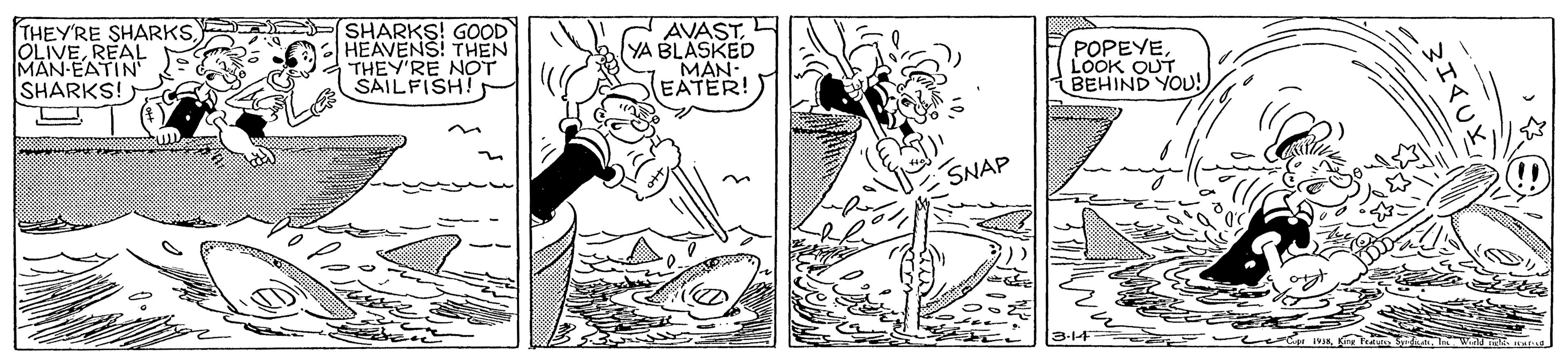 Line OCR: THEY'RE SHARKS ÖLIVEREAL MAN-EATIN SHARKS! SHARKS! GOOD HEAVENS! THEN THEY'RÉ NOT SAILFISH! AVAST YA BLASKED MAN- EATER!) POPEYELOOK OUT BEHIND YOU! SNAP THEY'RE SHARKS ÖLIVEREAL MAN-EATIN SHARKS! SHARKS! GOOD HEAVENS! THEN THEY'RÉ NOT SAILFISH! AVAST YA BLASKED MAN- EATER!) POPEYELOOK OUT BEHIND YOU! SNAP