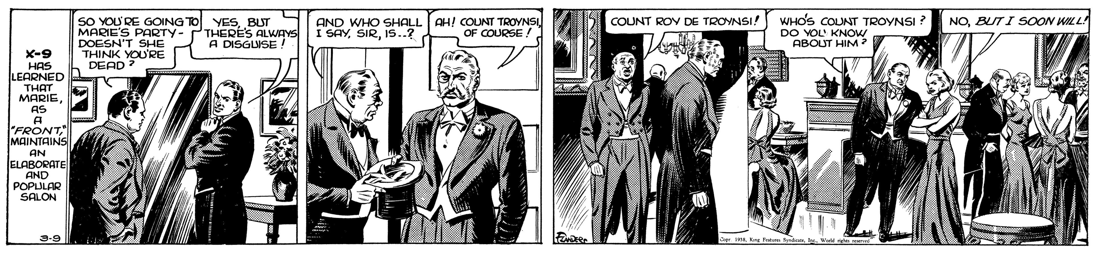 Blazer OCR: WHO'S COUNT TROYNSI ? DO YOL' KNOW ABOUT HIM? NOBUT I SOON WILL SO YOU RE GOING TO YESBUT MARIE'S PARTY- PTHERES ALWAYS DOESN'T SHE THINK YOU'RE DEAD AH! COUNT TROYNSI OF COURSE ! COUNT ROY DE TROYNSI! AND WHO SHALL I SAY1s..? A DISGUSE X-9 HAS LEARNED THAT MARIEAS ? A 'FRONTMAINTAINS AN ELABORATE AND POPLULAR SALON 3-S WHO'S COUNT TROYNSI ? DO YOL' KNOW ABOUT HIM? NOBUT I SOON WILL SO YOU RE GOING TO YESBUT MARIE'S PARTY- PTHERES ALWAYS DOESN'T SHE THINK YOU'RE DEAD AH! COUNT TROYNSI OF COURSE ! COUNT ROY DE TROYNSI! AND WHO SHALL I SAY1s..? A DISGUSE X-9 HAS LEARNED THAT MARIEAS ? A 'FRONTMAINTAINS AN ELABORATE AND POPLULAR SALON 3-S