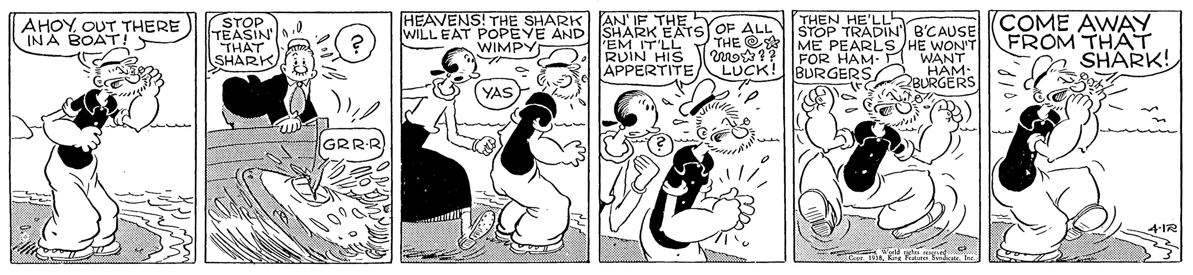 Parallel OCR: STOP TEASIN |THAT SHARK HEAVENS! THE SHARK AN'IF THE WILL EAT POPEYE AND SHARK EATS OF ALL (COME AWAY FROM THAT SHARK! THEN HE'LLE AHOYOUT THERE INA BOÁT! EM IT'LL RUIN HIS APPERTITE/ STOP TRADIN B'CAUSE THE @ ME PEARLS HE WON'T WANT HAM: BURGERS WIMPY LUCK! FOR HAM- BURGERS YAS GRR-R 4-IR STOP TEASIN |THAT SHARK HEAVENS! THE SHARK AN'IF THE WILL EAT POPEYE AND SHARK EATS OF ALL (COME AWAY FROM THAT SHARK! THEN HE'LLE AHOYOUT THERE INA BOÁT! EM IT'LL RUIN HIS APPERTITE/ STOP TRADIN B'CAUSE THE @ ME PEARLS HE WON'T WANT HAM: BURGERS WIMPY LUCK! FOR HAM- BURGERS YAS GRR-R 4-IR