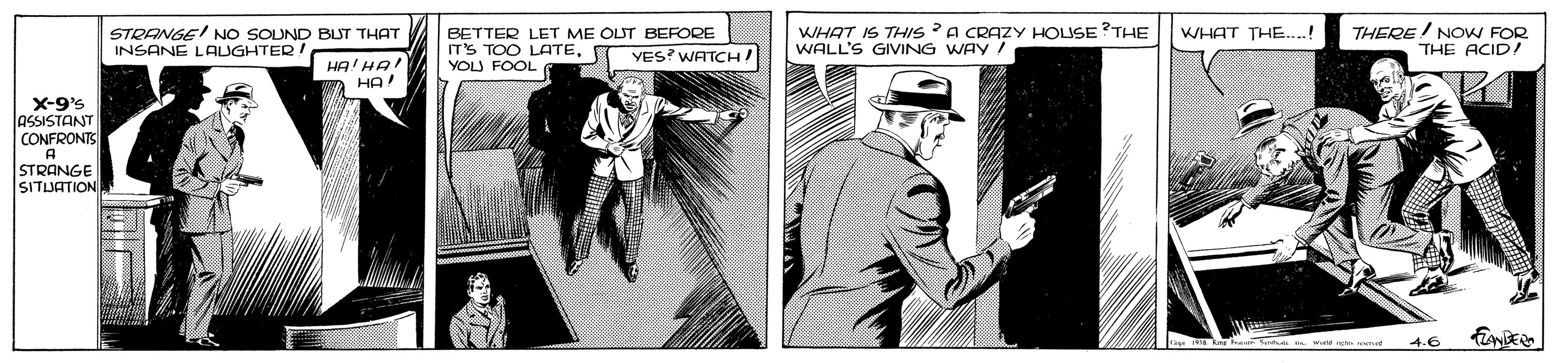Hat OCR: STRANGE! NO SOUND BUT THAT INSANE LAUGHTER BETTER LET ME OLUT BEFORE IT'S TOO LATEYOU FOOL WHAT IS THIS?A CRAZY HOUSE ?THE WALL'S GIVING WAY THERE ! NOW FOR THE ACID! WHAT THE...! YES? WATCH! HA! X-9's ASSISTANT CONFRONTS A STRANGE SITJATION rhe me 4.€ STRANGE! NO SOUND BUT THAT INSANE LAUGHTER BETTER LET ME OLUT BEFORE IT'S TOO LATEYOU FOOL WHAT IS THIS?A CRAZY HOUSE ?THE WALL'S GIVING WAY THERE ! NOW FOR THE ACID! WHAT THE...! YES? WATCH! HA! X-9's ASSISTANT CONFRONTS A STRANGE SITJATION rhe me 4.€