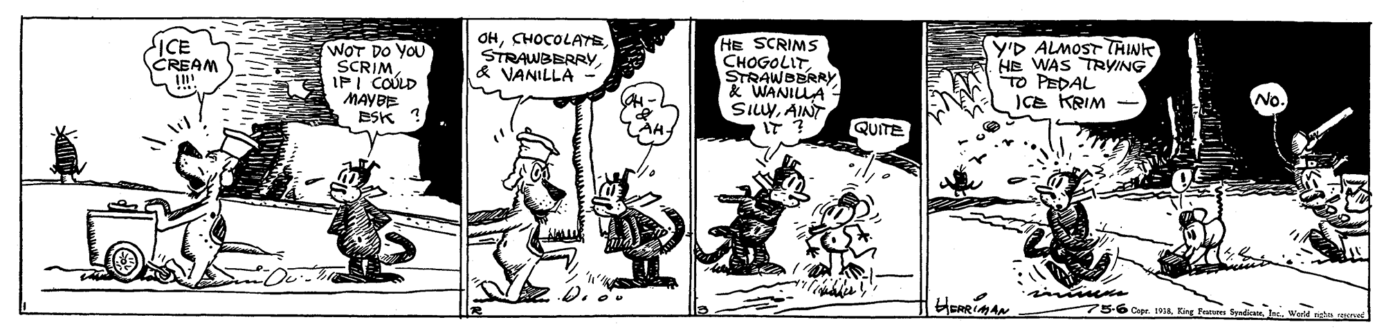 Art OCR: ICE CREAM OHCHOCOLAYE STRAWBBRRY & VANILLA WOT DO YOU SCRIM IPI COÚLD MAYBE ESK ? HE SCRIMS CHOGOLITSTRAWBERRY & WANILA SILYAINT IT ? Y'D ALMOST THINK HE WAS TRYING TO PEDAL )CE KRIM QUITE 75-6Copr. 191AKing Faten Spaliate. ICE CREAM OHCHOCOLAYE STRAWBBRRY & VANILLA WOT DO YOU SCRIM IPI COÚLD MAYBE ESK ? HE SCRIMS CHOGOLITSTRAWBERRY & WANILA SILYAINT IT ? Y'D ALMOST THINK HE WAS TRYING TO PEDAL )CE KRIM QUITE 75-6Copr. 191AKing Faten Spaliate.