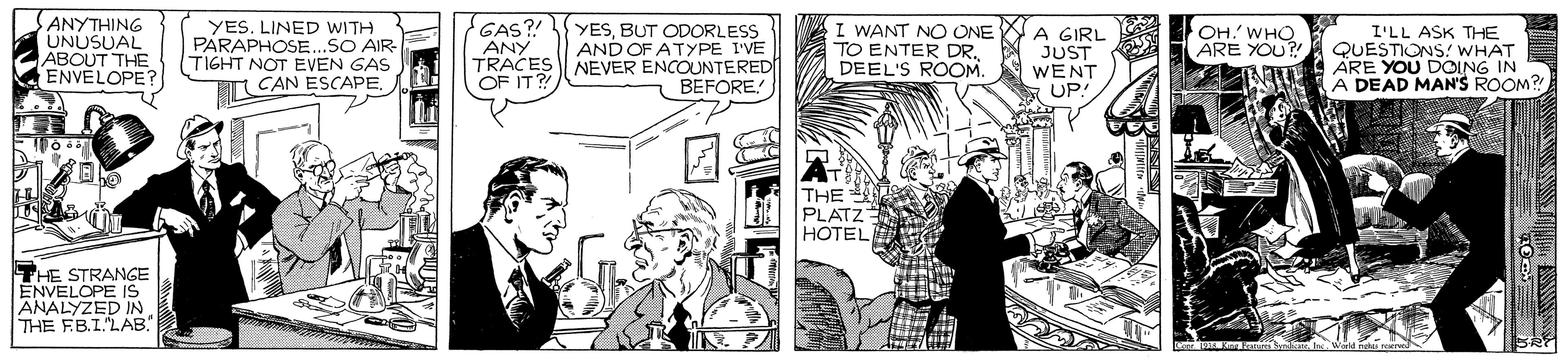 Comics OCR: ANYTHING UNUSUAL ABOUT THE ENVELOPE? YES. LINED WITH PARAPHOSE.SO AIR- TIGHT NOT EVEN GAS GAS?! ANY TRACES NEVER ENCOUNTERED OF IT? I WANT NO ONE TO ENTER DR. DEEL'S ROOM. YESBUT ODORLESS AND OF A TYPE I'VE A GIRL JUST WENT UP! OH. WHO ARE YOU? I'LL ASK THE QUESTIONS! WHAT ÄRE YOU DOING IN A DEAD MAN'S ROOM? CAN ESCAPEBEFORE. A THE RIPLATZ HOTEL THE STRANGE ENVELOPE IS ANALYZED IN THE FB.I."LAB." Der 1 Kn ke n s. World ne rered ANYTHING UNUSUAL ABOUT THE ENVELOPE? YES. LINED WITH PARAPHOSE.SO AIR- TIGHT NOT EVEN GAS GAS?! ANY TRACES NEVER ENCOUNTERED OF IT? I WANT NO ONE TO ENTER DR. DEEL'S ROOM. YESBUT ODORLESS AND OF A TYPE I'VE A GIRL JUST WENT UP! OH. WHO ARE YOU? I'LL ASK THE QUESTIONS! WHAT ÄRE YOU DOING IN A DEAD MAN'S ROOM? CAN ESCAPEBEFORE. A THE RIPLATZ HOTEL THE STRANGE ENVELOPE IS ANALYZED IN THE FB.I."LAB." Der 1 Kn ke n s. World ne rered
