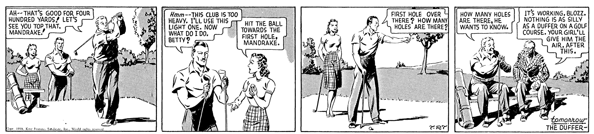 Parallel OCR: AH--THAT'S GOOD FOR FOUR HUNDRED YARDS LET'S SEE YOU TOP THATMANDRAKE. IT'S WORKINGBLOZZ. NOTHING IS AS SILLY AS A DUFFER ON A GOLF COURSE. YOUR GIRL'LL GIVE HIM THE S AIRAFTER S THIS. Hmm--THIS CLUB IS TOO HEAVY. I'LL USE THIS LIGHT ONE. NOW WHAT DO I DO. BETTY? HIT THE BALL TOWARDS THE FIRST FIRST HOLE OVER 4 THERE ? HOW MANY n HOLES ARE THERE? HOW MANY HOLES ARE THEREHE WANTS TO KNOW. E tomonrow THE DUFFER- AH--THAT'S GOOD FOR FOUR HUNDRED YARDS LET'S SEE YOU TOP THATMANDRAKE. IT'S WORKINGBLOZZ. NOTHING IS AS SILLY AS A DUFFER ON A GOLF COURSE. YOUR GIRL'LL GIVE HIM THE S AIRAFTER S THIS. Hmm--THIS CLUB IS TOO HEAVY. I'LL USE THIS LIGHT ONE. NOW WHAT DO I DO. BETTY? HIT THE BALL TOWARDS THE FIRST FIRST HOLE OVER 4 THERE ? HOW MANY n HOLES ARE THERE? HOW MANY HOLES ARE THEREHE WANTS TO KNOW. E tomonrow THE DUFFER-