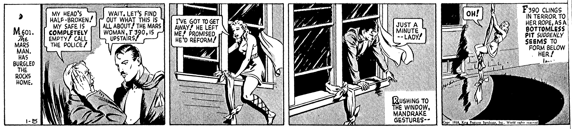 Monochrome OCR: MY HEAO'S HALF-BROKEN. MY SAFE IS COMPLETELY EMPTY! CALL THE POLICE F390 CLINGS IN TERROR TO HER ROPEAS A BOTTOMLESS PIT SUDDENLY SEEMS TO FORM BELOW HER! OH! WAIT. LET'S FIND OUT WHAT THIS IS ALL ABOUT! THE MARS WOMANIS UPSTAIRS I'VE GOT TO GET AWAY! HE LEFT ME! PROMISEDHE'D RÉFORM! JUST A M501. The MARS MAN. HAS BURGLEO THE ROCKS HOME. MINUT! RUSHING TO THE WINDOWMANDRAKE GESTURES-- 1-3 Cr 1I. World nebu ed MY HEAO'S HALF-BROKEN. MY SAFE IS COMPLETELY EMPTY! CALL THE POLICE F390 CLINGS IN TERROR TO HER ROPEAS A BOTTOMLESS PIT SUDDENLY SEEMS TO FORM BELOW HER! OH! WAIT. LET'S FIND OUT WHAT THIS IS ALL ABOUT! THE MARS WOMANF 390IS UPSTAIRS I'VE GOT TO GET AWAY! HE LEFT ME! PROMISEDHE'D RÉFORM! JUST A M501. The MARS MAN. HAS BURGLEO THE ROCKS HOME. MINUT! RUSHING TO THE WINDOWMANDRAKE GESTURES-- 1-3 Cr 1Ki fuun SnI. World nebu ed