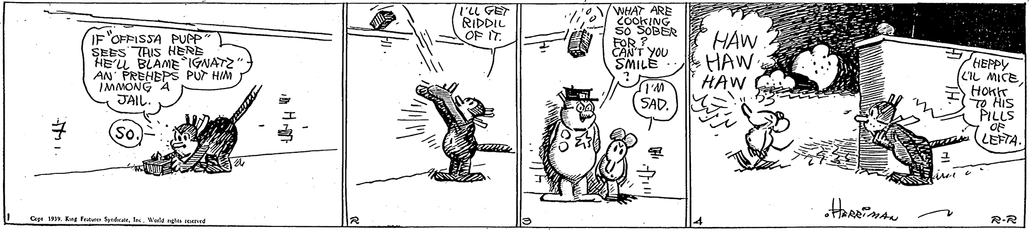 Art OCR: Tru GET RIDDIL OF IT. WHAT ARE IF 'OFFISSA PUPP" SEES TAIS HERE HEU BLAMEIGNATZ AN PREHEPS PUr HIM IMMONG A JAIL. So SOBER FOR ? CAN'T YOU SMILE HAW HAW HAW HEPPY LIL MICEHokte TO HIS PILLS SAD. OF (So. Ceee 1919. Krg frture SyedIn. Weeld nghts renrd R-R Tru GET RIDDIL OF IT. WHAT ARE IF 'OFFISSA PUPP" SEES TAIS HERE HEU BLAMEIGNATZ AN PREHEPS PUr HIM IMMONG A JAIL. So SOBER FOR ? CAN'T YOU SMILE HAW HAW HAW HEPPY LIL MICEHokte TO HIS PILLS SAD. OF (So. Ceee 1919. Krg frture SyedIn. Weeld nghts renrd R-R