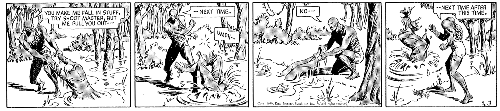 Drawing OCR: -- NEXT TIME AFTER THIS TIME. YOU MAKE ME FALL IN STUFF. TRY SHOOT MASTERBUT ME PULL YOU OUT- -NEXT TIME. NO--- UMPH-- Ct 19 Kna Fea. Snd e t Wiels rghts rved 23 -- NEXT TIME AFTER THIS TIME. YOU MAKE ME FALL IN STUFF. TRY SHOOT MASTERBUT ME PULL YOU OUT- -NEXT TIME. NO--- UMPH-- Ct 19 Kna Fea. Snd e t Wiels rghts rved 23