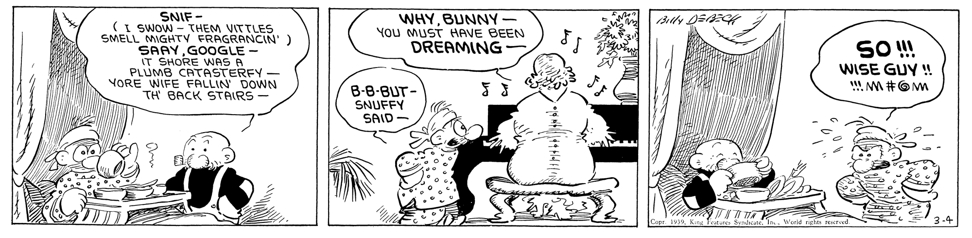 Sharing OCR: SNIF - (I SWOW - THEM VITTLES SMELL MIGHTV FRAGRANCIN') SAAYGOOGLE - IT SHORE WAS A PLUMB CATASTERFY - YORE WIFE FALLIN DOWN TH BACK STAIRS- WHYBUNNY- YOU MUST HAVE BEEN DREAMING SO ! WISE GUY ! B-8-BUT- SNUFFY SAID - Tecred SNIF - (I SWOW - THEM VITTLES SMELL MIGHTV FRAGRANCIN') SAAYGOOGLE - IT SHORE WAS A PLUMB CATASTERFY - YORE WIFE FALLIN DOWN TH BACK STAIRS- WHYBUNNY- YOU MUST HAVE BEEN DREAMING SO ! WISE GUY ! B-8-BUT- SNUFFY SAID - Tecred