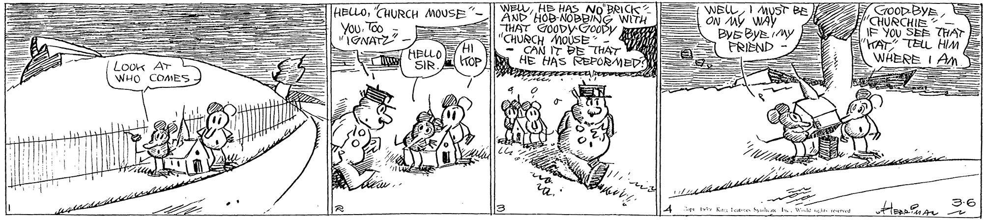 Line OCR: WBLHB HAS NO'BRICK ÄND HOB-NOBBING WITH THAT GOODYGOODY "CHURCH MOUSE - CAN IT BE THAT HE HAS REFORMED WE?MUST ? ON MY WAY Bys Byeimy FRIEND GOOD BYE"CHURCHIE - IF YOU SEE THAT "HAT TELL HIM WHERE I An HBLLOCHURCH MOUSE YouToo ENATZ HELLO SIR tTOP Look AT WHO COMES 3-6 Ivt K le han h.. Wte sle- nd WBLHB HAS NO'BRICK ÄND HOB-NOBBING WITH THAT GOODYGOODY "CHURCH MOUSE - CAN IT BE THAT HE HAS REFORMED WE ? MUST ? ON MY WAY Bys Byeimy FRIEND GOOD BYE"CHURCHIE - IF YOU SEE THAT "HAT TELL HIM WHERE I An HBLLOCHURCH MOUSE YouToo ENATZ HELLO SIR tTOP Look AT WHO COMES 3-6 Ivt K le han h.. Wte sle- nd