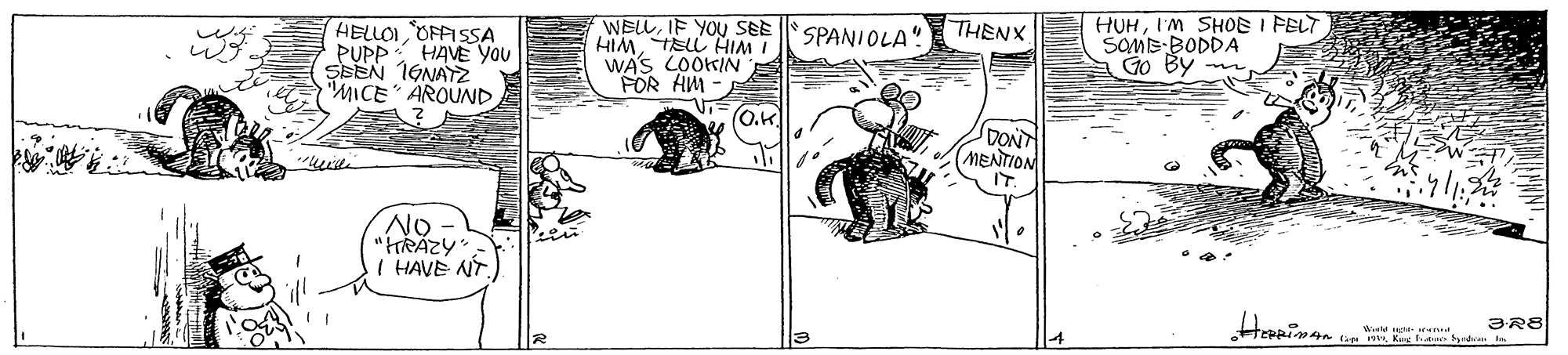 Fictional character OCR: WELLIF YOU SEE HIMTELL HIM WAS LOOKIN FOR AM HUHI'M SHOE I FELT SOMB BODDA Go ByHELLOI OFFISSA PUPP SPANIOLA" THENX HAVE YOU SEEN 1GNATZ MICE AROUND DONT MENTION IT No "HRÁZY I HAVE NT. HEPRIMAN WELLIF YOU SEE HIMTELL HIM WAS LOOKIN FOR AM HUHI'M SHOE I FELT SOMB BODDA Go ByHELLOI OFFISSA PUPP SPANIOLA" THENX HAVE YOU SEEN 1GNATZ MICE AROUND DONT MENTION IT No "HRÁZY I HAVE NT. HEPRIMAN
