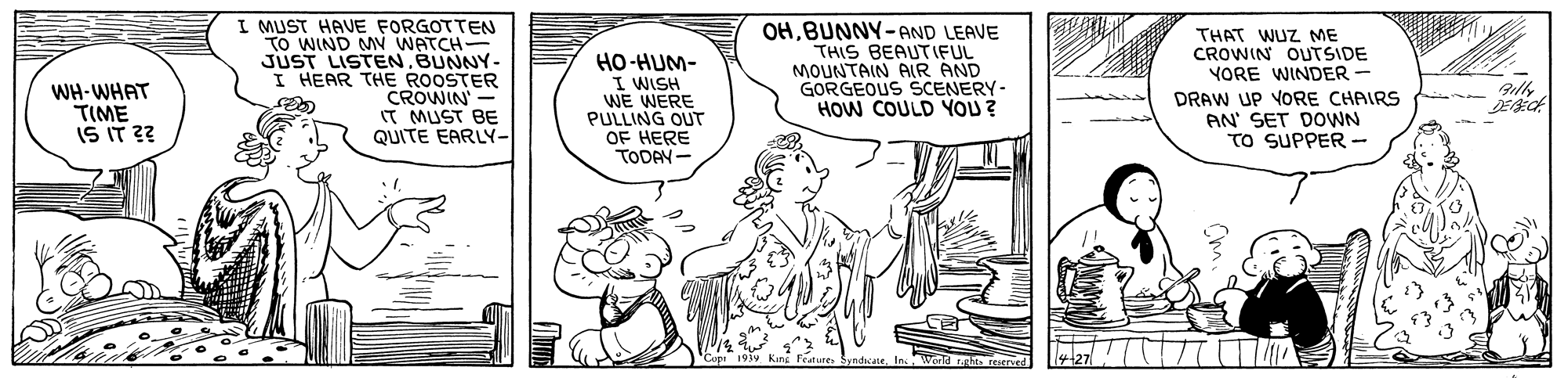 Parallel OCR: I MUST HAVE FORGOTTEN TO WIND M WATCH- JUST LISTEN.BUNNY- I HEAR THE ROOSTER CROWIN- IT MUST B QUITE EARLY- HO-HUM- I WISH WE WERE PULLING OUT OF HERE TODAN - OHBUNNY-AND LEAVE THIS BEAUTIFUL MOUNTAIN AR AND GORGEOUS SCENERY- HOW COULD YOU ? THAT WUZ ME CROWIN OUTSIDE YORE WINDER DRAW UP VORE CHAIRS AN' SET DOWN TO SUPPER - WH-WHAT TIME IS IT ?? ngta reserved I MUST HAVE FORGOTTEN TO WIND M WATCH- JUST LISTEN.BUNNY- I HEAR THE ROOSTER CROWIN- IT MUST B QUITE EARLY- HO-HUM- I WISH WE WERE PULLING OUT OF HERE TODAN - OHBUNNY-AND LEAVE THIS BEAUTIFUL MOUNTAIN AR AND GORGEOUS SCENERY- HOW COULD YOU ? THAT WUZ ME CROWIN OUTSIDE YORE WINDER DRAW UP VORE CHAIRS AN' SET DOWN TO SUPPER - WH-WHAT TIME IS IT ?? ngta reserved