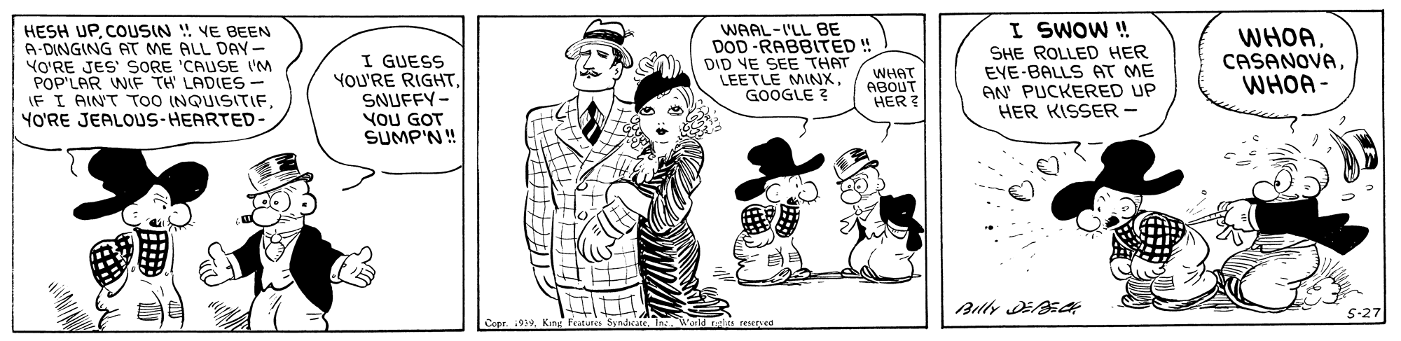 Hat OCR: I SWOW ! HESH UPCOUSIN !! VE BEEN A-DINGING AT ME ALL DAY- YO?RE JES' SORE 'CAUSE 'M POP'LAR WIF TH LADIES - IF I AINT ToO INQUISITIFYO'RE JEALOUS-HEARTED- I GUESS YOU'RE RIGHTSNUFFY - YOU GOT SUMP'N! WAAL-I'LL BE DOD -RABBITED ! DID VE SEE THAT LEETLE MINX GOOGLE ? SHE ROLLED HER EVE-BALLS AT ME AN' PUCKERED UP HER KISSER - WHOA CASANOVAWHOA - WHAT ABOUT HER ? 5-27 Vorld tile reserved I SWOW ! HESH UPCOUSIN !! VE BEEN A-DINGING AT ME ALL DAY- YO?RE JES' SORE 'CAUSE 'M POP'LAR WIF TH LADIES - IF I AINT ToO INQUISITIFYO'RE JEALOUS-HEARTED- I GUESS YOU'RE RIGHTSNUFFY - YOU GOT SUMP'N! WAAL-I'LL BE DOD -RABBITED ! DID VE SEE THAT LEETLE MINX GOOGLE ? SHE ROLLED HER EVE-BALLS AT ME AN' PUCKERED UP HER KISSER - WHOA CASANOVAWHOA - WHAT ABOUT HER ? 5-27 Vorld tile reserved