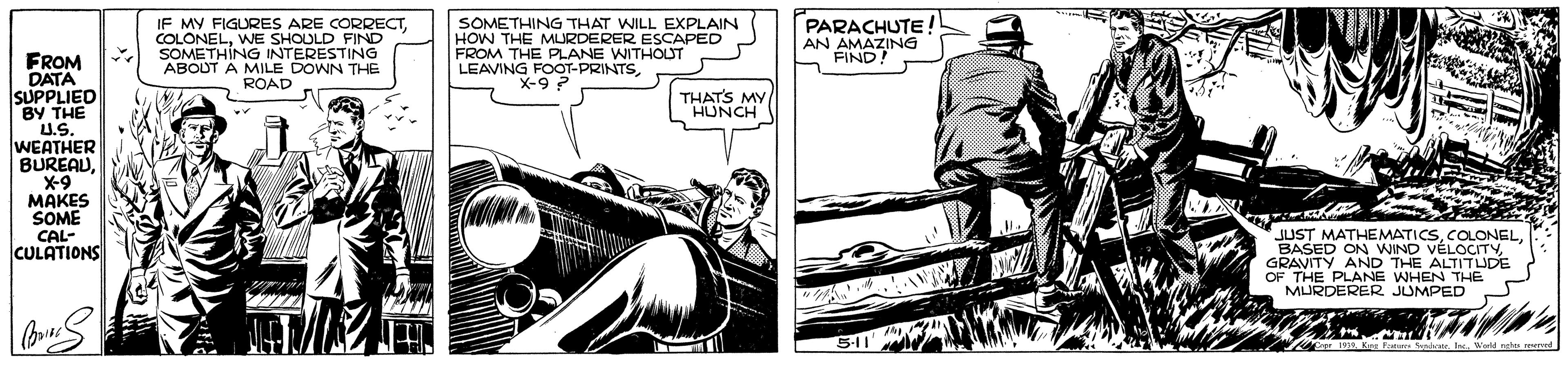 Comic book OCR: IF MY FIGURES ARE COLONELSOMETHING INTERESTING ABOUT A MILE DOWN THE ROAD SOMETHING THAT WILL EXPLAIN HOW THE MURDERER ESCAPED FROM THE PLANE WITHOLUT LEAVING FOOT-PRINTSX-9 ? PARACHUTE! AN AMAZING FIND! FROM DATA SUPPLIED BY THE U.S. WEATHER BUREAUX-9 ???ES SOME CAL- CULATIONS THATS MY "HUNCH JUST MATHEMATICSGRAVITY AND THE ALTITLJDE OF THE PLANE WHEN THE MURDERER JUMPED IreWald nhs erd IF MY FIGURES ARE COLONELWE SHOULD FINSCSOMETHING INTERESTING ABOUT A MILE DOWN THE ROAD SOMETHING THAT WILL EXPLAIN HOW THE MURDERER ESCAPED FROM THE PLANE WITHOLUT LEAVING FOOT-PRINTSX-9 ? PARACHUTE! AN AMAZING FIND! FROM DATA SUPPLIED BY THE U.S. WEATHER BUREAUX-9 ???ES SOME CAL- CULATIONS THATS MY "HUNCH JUST MATHEMATICSBASED ON WIND VÉLOCITYGRAVITY AND THE ALTITLJDE OF THE PLANE WHEN THE MURDERER JUMPED IreWald nhs erd