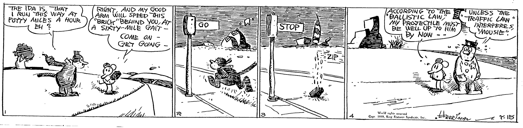 Illustration OCR: ACCORDING TAW UNLESS THE THE IDA ISTHAT I RUN THIS WAY AT FOTTY MILES A HOUR EH ? RIGHTAND MY GOOD ÁRM WILL SPEED HIS "BRICH "BEHIND YOUAT A SIKTY-MILE GAIT - COME ON - GET GONG *BALLISTIC My PROJECTILE MUST BE WELL UP 70 HIM By Now - - TRAFFIC LAw INTERFERE S MOUSIE GO STOP Wialdte sed Ce 1ate ACCORDING TAW UNLESS THE THE IDA ISTHAT I RUN THIS WAY AT FOTTY MILES A HOUR EH ? RIGHTAND MY GOOD ÁRM WILL SPEED HIS "BRICH "BEHIND YOUAT A SIKTY-MILE GAIT - COME ON - GET GONG *BALLISTIC My PROJECTILE MUST BE WELL UP 70 HIM By Now - - TRAFFIC LAw INTERFERE S MOUSIE GO STOP Wialdte sed Ce 1aKie fatres Syds