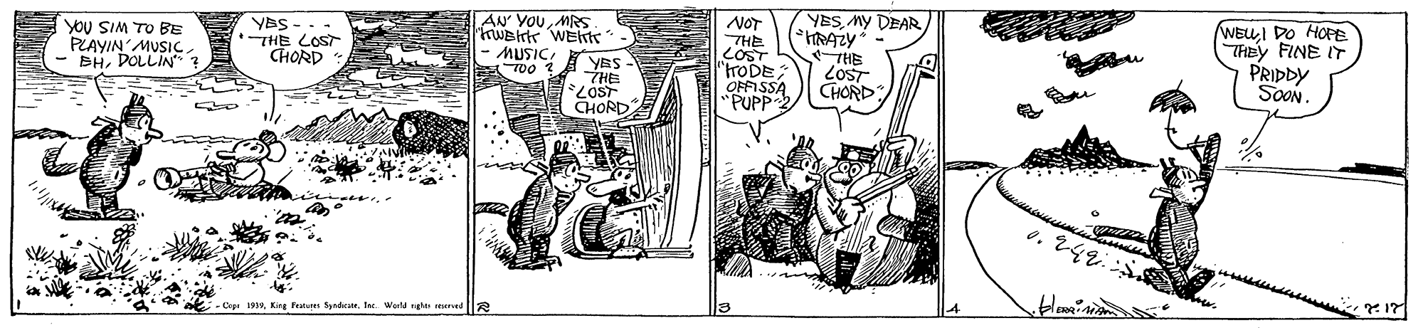 Fictional character OCR: AN YOU MRS Wek WEt MUSIC YES T00 ? YBS MY DEAR YOU SIM TO BE PLAYIN' MUSICDOLLIN" ? YBS - -- THE LOST CHORD NoT THE COST troDE OFFISSA PUPP WEuI DO HOFE THEY FINE IT PRIDDY SOON. THE THE LOST CHORD so? CHORD - Cut 199King Fratue Sndcate. Iec. Werld nght reered 20 AN YOU MRS Wek WEt MUSIC YES T00 ? YBS MY DEAR YOU SIM TO BE PLAYIN' MUSIC- BHDOLLIN" ? YBS - -- THE LOST CHORD NoT THE COST troDE OFFISSA PUPP WEuI DO HOFE THEY FINE IT PRIDDY SOON. THE THE LOST CHORD so? CHORD - Cut 199King Fratue Sndcate. Iec. Werld nght reered 20