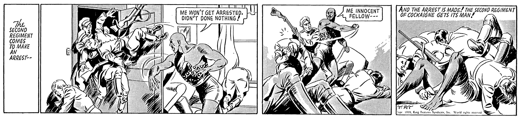 Fictional character OCR: ME WON'T GET ARRESTED. DION'T DONE NOTHING! ME INNOCENTFELLOW--- ANO THE ARREST IS MADE! THE SECOND REGIMENT OF COCKAIGNE GETS ITS MAN! The SECONO REGIMENT COMES TO MAKE AN ARREST-- RT er 19. Kang Fratsres SyrdueIn Warld ghe wned ME WON'T GET ARRESTED. DION'T DONE NOTHING! ME INNOCENTFELLOW--- ANO THE ARREST IS MADE! THE SECOND REGIMENT OF COCKAIGNE GETS ITS MAN! The SECONO REGIMENT COMES TO MAKE AN ARREST-- RT er 19. Kang Fratsres SyrdueIn Warld ghe wned