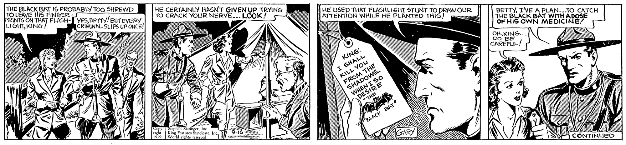 Comic book OCR: THE BLACK BATr IS PROBABLY TOO SHREWD PRIEAVE HIER LIGHTKING/ YESBETTY!BUTEVERY. CRIMINAL SLIPS UP ONCE! HE CERTAINLY HAGN'T TO CRACK YOUR NERVEVEN UP TRYING HE USED THAT FLASHLIANTED THIS! ATTENTION WHILE STUNT TO DRAW OUR BETTYI'VE A PLAN..TO CATCH THE BLACK BAT WITH ADOSE OF HIS OWN MEDICINE OHKING. DO BE CAREFUL! KING: I SHALL KILL YOU FROM THE Iso WHESIRE 1Sa s Synaicate BLACK BAT GARY CONTINUED THE BLACK BATr IS PROBABLY TOO SHREWD PRIEAVE HIER LIGHTKING/ YESBETTY!BUTEVERY. CRIMINAL SLIPS UP ONCE! HE CERTAINLY HAGN'T TO CRACK YOUR NERVEVEN UP TRYING HE USED THAT FLASHLIANTED THIS! ATTENTION WHILE STUNT TO DRAW OUR BETTYI'VE A PLAN..TO CATCH THE BLACK BAT WITH ADOSE OF HIS OWN MEDICINE OHKING. DO BE CAREFUL! KING: I SHALL KILL YOU FROM THE Iso WHESIRE 1Sa s Synaicate BLACK BAT GARY CONTINUED
