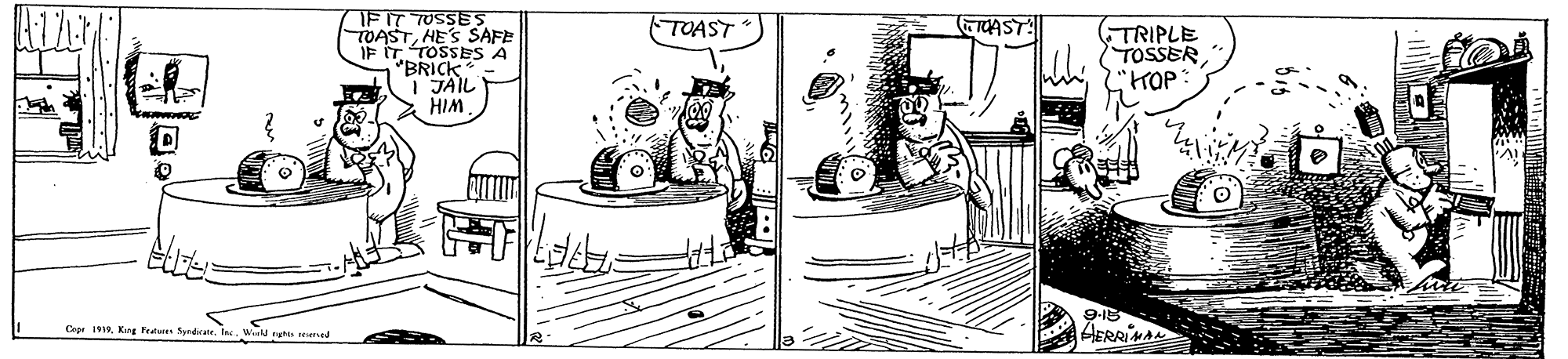 Illustration OCR: IF IT TOSSES TOASTHES SAFE IF IT TOSSES A "BRICK 1 JAIL HIM TOAST TRIPLE TOSSERHOP: 9-15 AERRIMAN Cop 19. Kng frates SyndIn. Wisl nets ened IF IT TOSSES TOASTHES SAFE IF IT TOSSES A "BRICK 1 JAIL HIM TOAST TRIPLE TOSSERHOP: 9-15 AERRIMAN Cop 19. Kng frates SyndIn. Wisl nets ened
