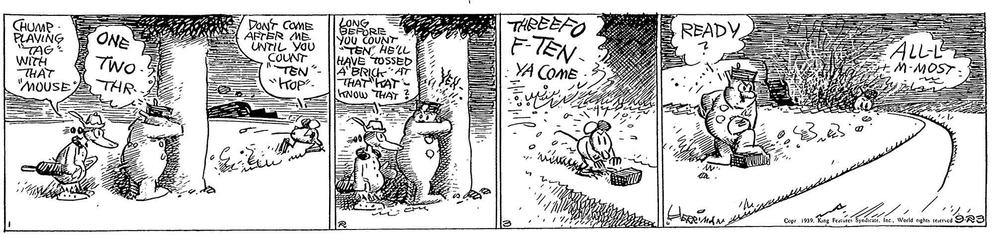 Line art OCR: THREEFO F?N? YA COME READY EFOINT YOU EN HE'LL HAVE TOSSED 4"BRICK AT THAT KAT- KNOW THAT LONG CHUMP PLAVING TAG wiTH THAT DONT COME ÁFTER ME ÜNTIL YOU COUNT TEN". HOp- ALL- M-MOST. ONE TWO "MOUSE THR Werld nghs THREEFO F ? N ? YA COME READY EFOINT YOU EN HE'LL HAVE TOSSED 4"BRICK AT THAT KAT- KNOW THAT LONG CHUMP PLAVING TAG wiTH THAT DONT COME ÁFTER ME ÜNTIL YOU COUNT TEN". HOp- ALL- M-MOST. ONE TWO "MOUSE THR Werld nghs
