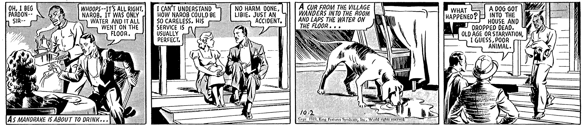 Line art OCR: I CAN'T UNDERSTAND HOW NAROB COULO BE SO CARELESSHIS SERVICE IS A USUALLY T PERFECT. A CUR FROM THE VILLAGE WANDERS INTO THE ROOM AND LAPS THE WATER ON THE FLOOR.. A DOG GOT WHOOPS--IT'S ALL NAROB. IT WAS ONLY NO HARM DONELIBIE. JUST AN ACCIDENT. WHAT OHI BEG PARDON SIR-- RIGHTHAPPENED? INTO THE WATER AND IT ALL WENT ON THE HOUSE AND DROPPED DEAD. H OLD AGE OR STARVATION. I GUESSPOOR ANIMAL. S FLOOR. AS MANORAKE I ABOUT TO DRINK... 10 2 Cept. 19W.d netta reure I CAN'T UNDERSTAND HOW NAROB COULO BE SO CARELESSHIS SERVICE IS A USUALLY T PERFECT. A CUR FROM THE VILLAGE WANDERS INTO THE ROOM AND LAPS THE WATER ON THE FLOOR.. A DOG GOT WHOOPS--IT'S ALL NAROB. IT WAS ONLY NO HARM DONELIBIE. JUST AN ACCIDENT. WHAT OHI BEG PARDON SIR-- RIGHTHAPPENED? INTO THE WATER AND IT ALL WENT ON THE HOUSE AND DROPPED DEAD. H OLD AGE OR STARVATION. I GUESSPOOR ANIMAL. S FLOOR. AS MANORAKE I ABOUT TO DRINK... 10 2 Cept. 19Kirg Keate SyndratrW.d netta reure