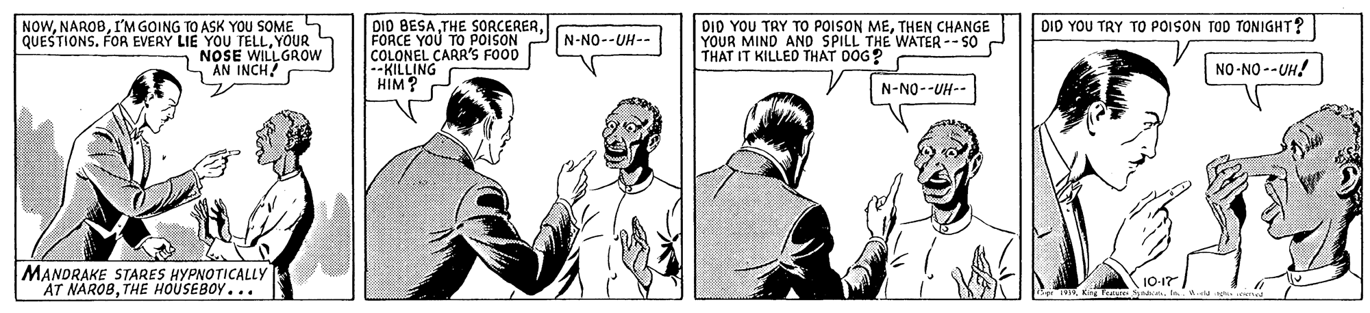 Gesture OCR: NOWI'M GOING TO ASK YOU SOME S QUESTIONS. FOR EVERY LIE YOU TELLYOUR NOSE WILLGROW SAN INCH! DID BESAFORCE YOU TO POISON COLONEL CARR'S FOOD --KILLING HIM? DIO YOU TRY TO POISON METHEN CHANGE YOUR MIND AND SPILL THE WATER -- SO THAT IT KILLE0 THAT DOG? DID YOU TRY TO POISON TOD TONIGHT? N-NO--UH-- NO-NO --UH! N-NO--UH-- MANDRAKE STARES HYPNOTICALLY AT NAROBTHE HOUSEBOY... 10-17 NOWI'M GOING TO ASK YOU SOME S QUESTIONS. FOR EVERY LIE YOU TELLYOUR NOSE WILLGROW SAN INCH! DID BESATHE SORCERERFORCE YOU TO POISON COLONEL CARR'S FOOD --KILLING HIM? DIO YOU TRY TO POISON METHEN CHANGE YOUR MIND AND SPILL THE WATER -- SO THAT IT KILLE0 THAT DOG? DID YOU TRY TO POISON TOD TONIGHT? N-NO--UH-- NO-NO --UH! N-NO--UH-- MANDRAKE STARES HYPNOTICALLY AT NAROBTHE HOUSEBOY... 10-17