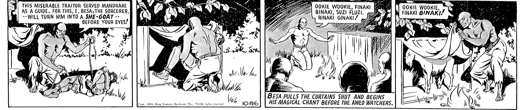 Monochrome OCR: THIS MISERABLE TRAITOR SERVED MANDRAKE AS A GUIDE. FOR THIS--WILL TURN HIM INTO A SHE-GOAT BEFORE YOUR EYES! OOKIE WOOKIEFINAKI BINAKIL RINAKI GINAKI! 0OKIE WOOKIE. FINAKI BINAKI! BESA PULLS THE CURTAINS SHUT AND BEGINS HIS MAGICAL CHANT BEFORE THE AWED WATCHERS. Crt a1a. Wrela nolie nouTe IOR6 THIS MISERABLE TRAITOR SERVED MANDRAKE AS A GUIDE. FOR THISTHE SORCERER--WILL TURN HIM INTO A SHE-GOAT BEFORE YOUR EYES! OOKIE WOOKIEFINAKI BINAKISUZI FLUZIL RINAKI GINAKI! 0OKIE WOOKIE. FINAKI BINAKI! BESA PULLS THE CURTAINS SHUT AND BEGINS HIS MAGICAL CHANT BEFORE THE AWED WATCHERS. Crt aKne tun Sjadada1a. Wrela nolie nouTe IOR6