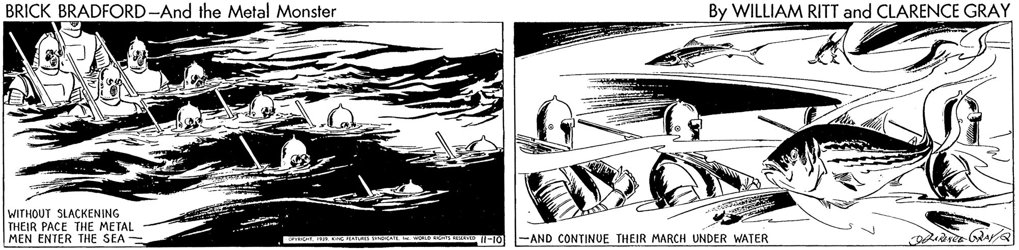 Drawing OCR: BRICK BRADFORD-And the Metal Monster By WILLIAM RITT and CLARENCE GRAY WITHOUT SLACKENING THEIR PACE THE METAL MEN ENTER THE SEA -AND CONTINUE THEIR MARCH UNDER WATER BRICK BRADFORD-And the Metal Monster By WILLIAM RITT and CLARENCE GRAY WITHOUT SLACKENING THEIR PACE THE METAL MEN ENTER THE SEA -AND CONTINUE THEIR MARCH UNDER WATER