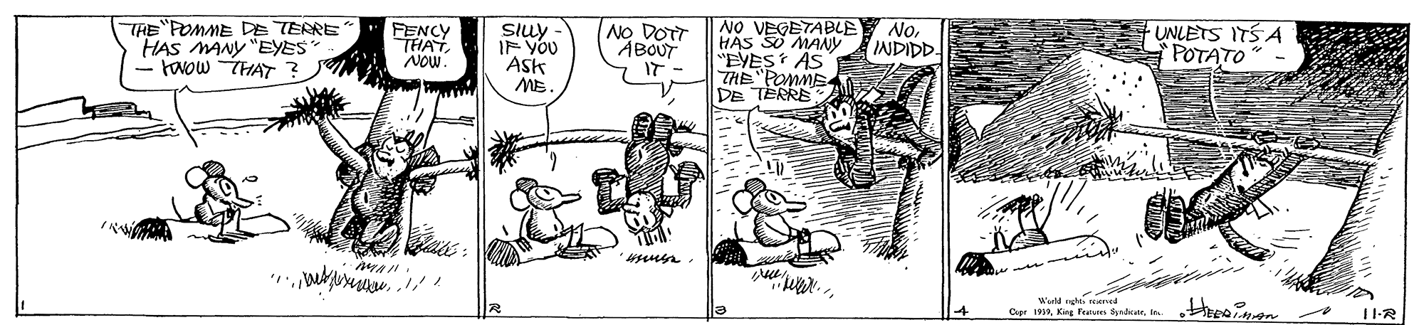 Illustration OCR: THE FOMME DE TERRE HAS MANY "EYES - hwow THAT ? Sluy IF YOU Ask ME. NO VEGETABLEY No. HAS SO MANY "EVES AS THE "POMME DE TERRE UNLETS ITSA POTATO FENCY THAT NOW NO DOTT ABOUT I7 INDIDD. Warld su ned Copr 19Kirg Teatutes nd Sandicatet 11-R THE FOMME DE TERRE HAS MANY "EYES - hwow THAT ? Sluy IF YOU Ask ME. NO VEGETABLEY No. HAS SO MANY "EVES AS THE "POMME DE TERRE UNLETS ITSA POTATO FENCY THAT NOW NO DOTT ABOUT I7 INDIDD. Warld su ned Copr 19Kirg Teatutes nd Sandicatet 11-R