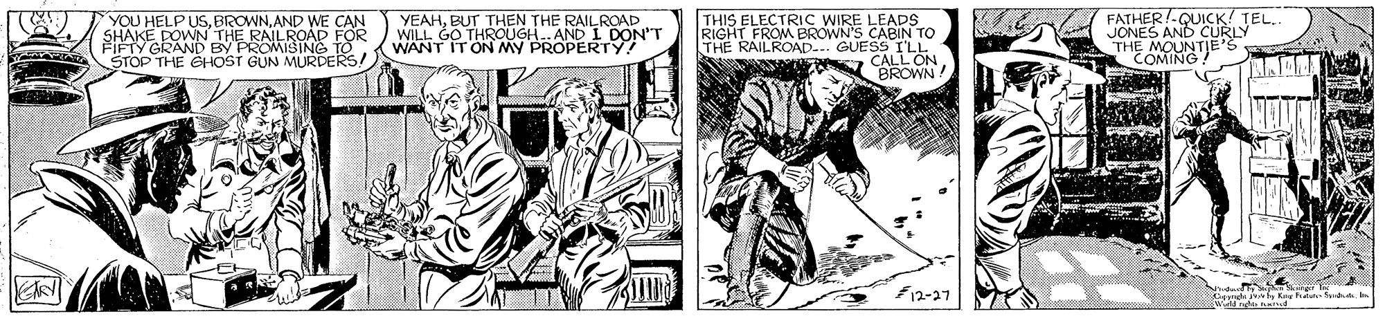 Art OCR: YOU HELP USAND WE CAN SHAKE DOWN THE RAILROÁD FOR FIFTY GRAND BY PROMISING TO WANT IT ON MY PROPERTY! STOP THE GHOST GUN MURDERS! FATHER!-QUICK! TEL. JONES AND CURLY THE MOUNTIE'S COMING! YEAHBUT THEN THE RAILROAD WILL GO THROUGH.. AND I DON'T THIS ELECTRIC WIRE LEADS RIGHT FROM BROWN'S CABIN TO THE RAILROAD. GUESS I'LL CALL ON BROWN 12-27 Cd fs Knw hatu f . YOU HELP USAND WE CAN SHAKE DOWN THE RAILROÁD FOR FIFTY GRAND BY PROMISING TO WANT IT ON MY PROPERTY! STOP THE GHOST GUN MURDERS! FATHER!-QUICK! TEL. JONES AND CURLY THE MOUNTIE'S COMING! YEAHBUT THEN THE RAILROAD WILL GO THROUGH.. AND I DON'T THIS ELECTRIC WIRE LEADS RIGHT FROM BROWN'S CABIN TO THE RAILROAD. GUESS I'LL CALL ON BROWN 12-27 Cd fs Knw hatu f .