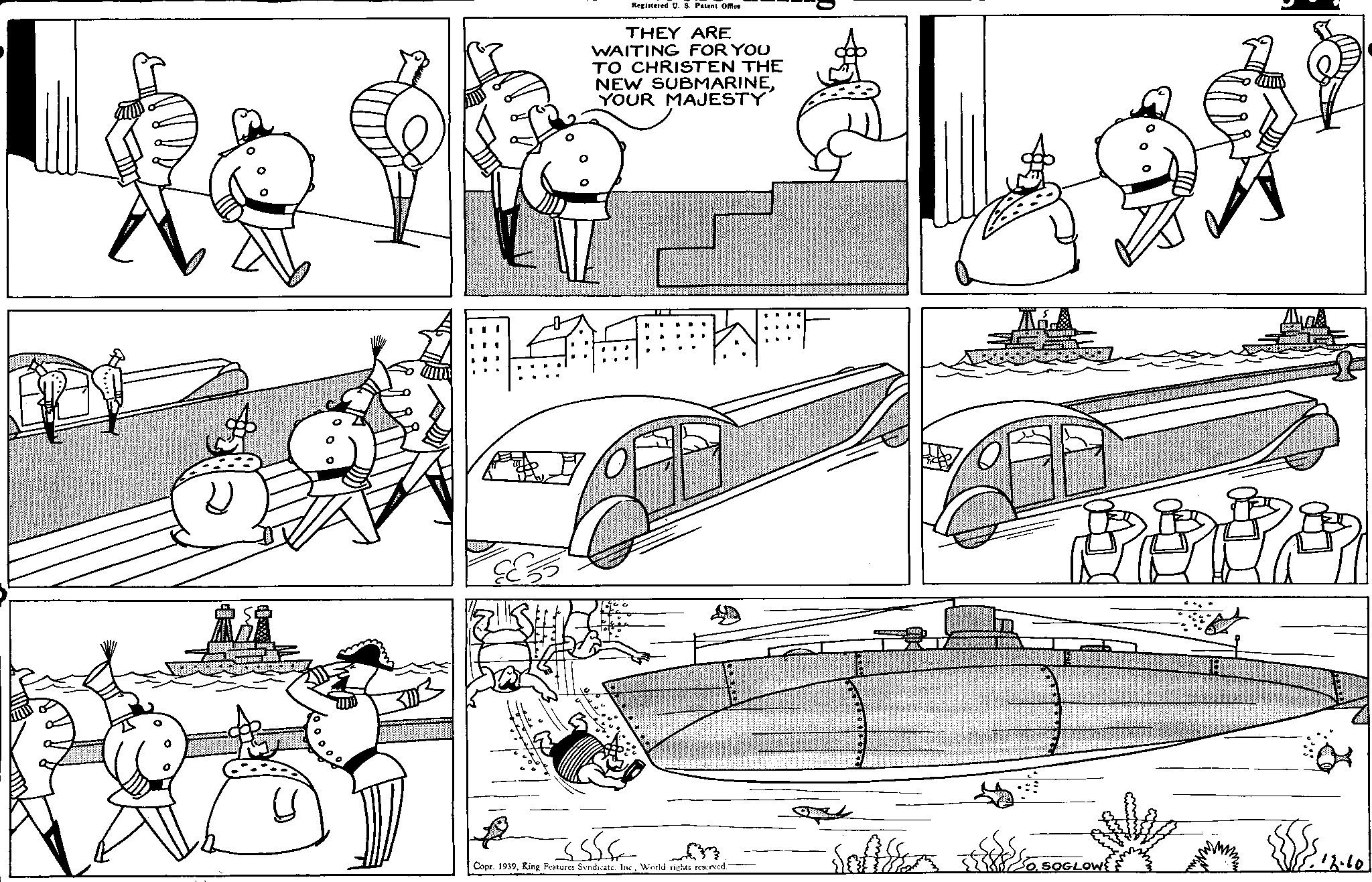 Automotive exterior OCR: Registered U. S. Patent Office THEY ARE WAITING FOR YOU TO CHRISTEN THE NEW SUBMARINEYOUR MAJESTY ? 6555 Copr. 1939World rights reserved. SOGLOWE 5.12.101 Registered U. S. Patent Office THEY ARE WAITING FOR YOU TO CHRISTEN THE NEW SUBMARINEYOUR MAJESTY ? 6555 Copr . 1939King Features Syndicate . Inc.World rights reserved . SOGLOWE 5.12.101