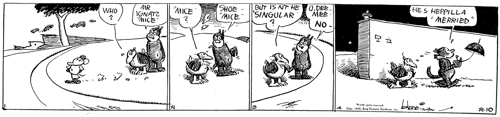 Fictional character OCR: MR IGNATZ MICE SHOE "MICE BUT IS NT HE SINGULAR O.DEE MEE NO HE S HEPPILLA MERRIED WHO MICE ?? 4 Ge 1yeKang Feuture Smd s R-10 MR IGNATZ MICE SHOE "MICE BUT IS NT HE SINGULAR O.DEE MEE NO HE S HEPPILLA MERRIED WHO MICE ?? 4 Ge 1yeKang Feuture Smd s R-10