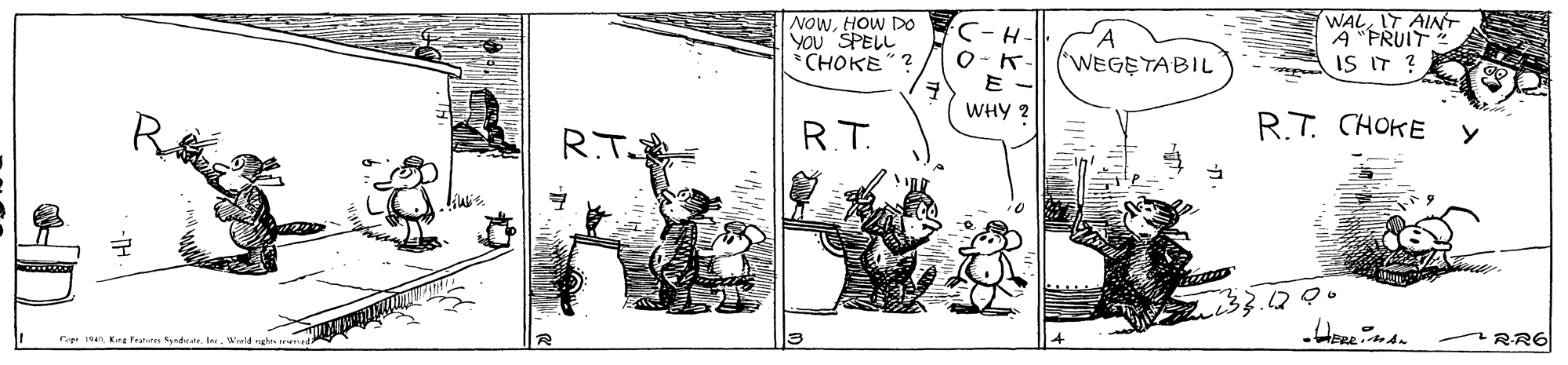 Art OCR: NOWHOw DO YOU SPELL *CHOKE"? C-H- O-K WALIT AINT A "PRUIT IS IT 'WEGETABIL WHY 2 RT R.T. R.T. CHOKE 33.200 Cop 19n Kre Fen Sate. RR6 NOWHOw DO YOU SPELL *CHOKE"? C-H- O-K WALIT AINT A "PRUIT IS IT 'WEGETABIL WHY 2 RT R.T. R.T. CHOKE 33.200 Cop 19n Kre Fen Sate. RR6