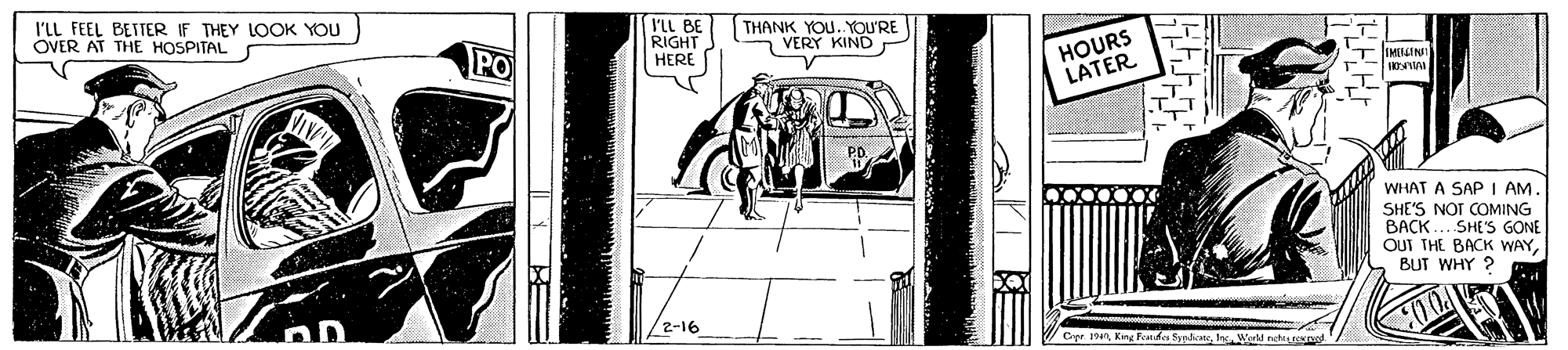 Motor vehicle OCR: I'LL FEEL BETTER IF THEY LOOK YOU OVER AT THE HOSPITAL I'LL BE RIGHT HERE THANK YOU. YOU'RE VERY KIND HOURS LATER TIMUN PD. WHAT A SAP I AM. SHE'S NOT COMING BACK. SHE'S GONE OUT THE BACK WAYBUT WHY ? Cpr NnIng Workd net ned I'LL FEEL BETTER IF THEY LOOK YOU OVER AT THE HOSPITAL I'LL BE RIGHT HERE THANK YOU. YOU'RE VERY KIND HOURS LATER TIMUN PD. WHAT A SAP I AM. SHE'S NOT COMING BACK. SHE'S GONE OUT THE BACK WAYBUT WHY ? Cpr NnKing Fanhes SyphcateIng Workd net ned