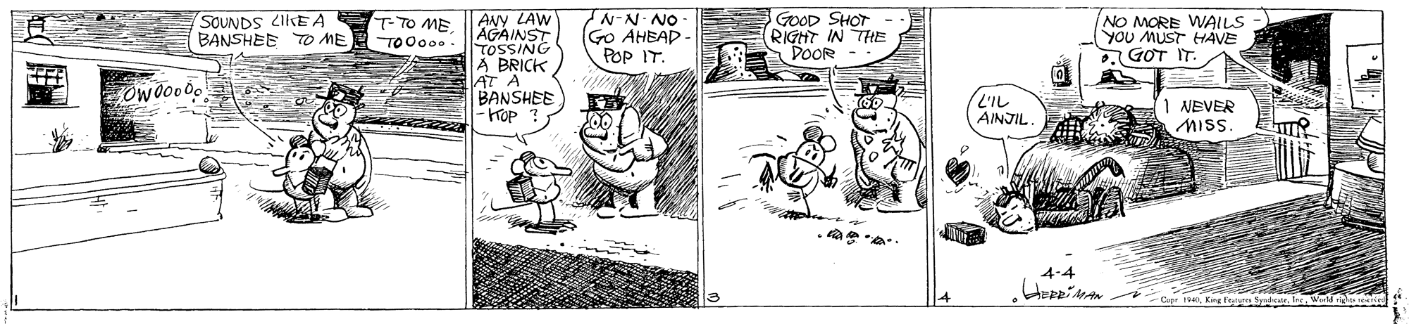 Parallel OCR: ANy LAW AGAINST TOSSING A BRICK AT A BANSHEE -Hop SOUNDS LliKEA T-TO ME BANSHEE 7TO ME IN-N-NO Go AHEAD POP IT. GOOD SHOT RIGHT IN THE DOOR - NO MORE WAILS YOU MUST HAVE . GOT IT. TOO000 OW00000 LIL AINJIL. 1 NEVER SIW 4-4 1HITe Wield i ANy LAW AGAINST TOSSING A BRICK AT A BANSHEE -Hop SOUNDS LliKEA T-TO ME BANSHEE 7TO ME IN-N-NO Go AHEAD POP IT. GOOD SHOT RIGHT IN THE DOOR - NO MORE WAILS YOU MUST HAVE . GOT IT. TOO000 OW00000 LIL AINJIL. 1 NEVER SIW 4-4 1HIKirg Fee ledeTe Wield i