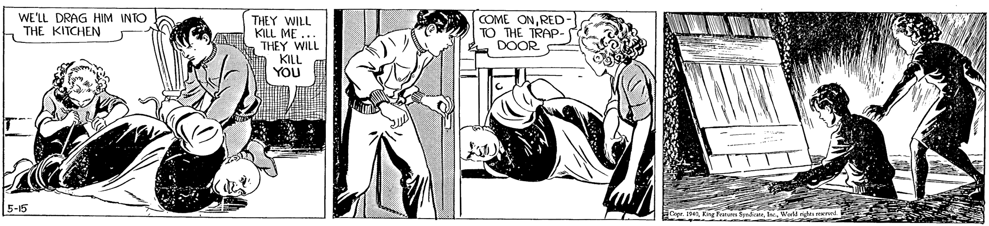 Fictional character OCR: WE'LL DRAG HIM INTO THE KITCHEN THEY WILL KILL ME ... THEY WILL KILL YOU COME ONRED- TO THE TRAP. 4 DOOR 5-15 kateInc. WorlA ridts mened WE'LL DRAG HIM INTO THE KITCHEN THEY WILL KILL ME ... THEY WILL KILL YOU COME ONRED- TO THE TRAP. 4 DOOR 5-15 kateInc. WorlA ridts mened