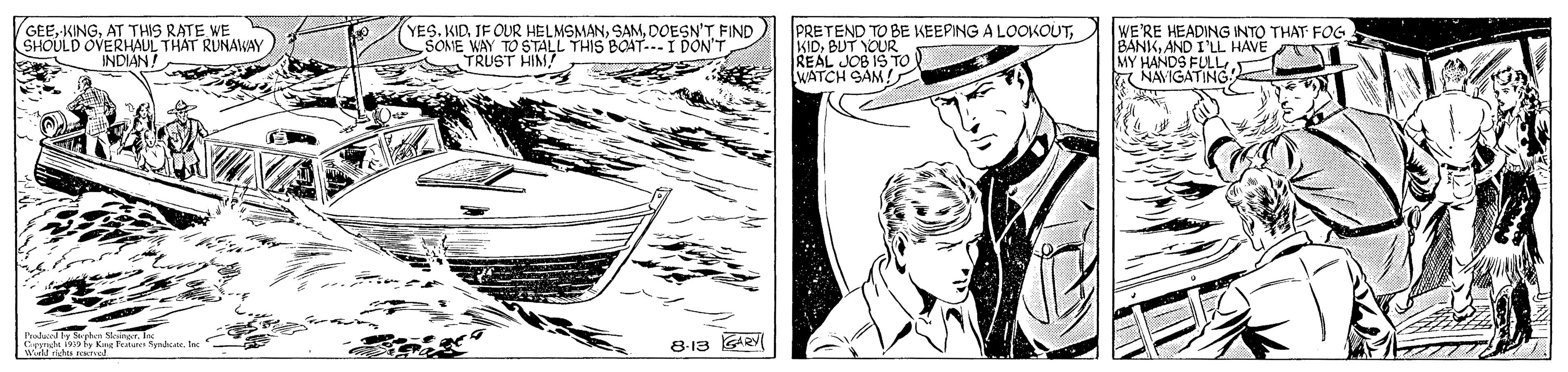 Monochrome OCR: GEEAT THIS RATE WE SHOULD OVERHAUL THAT RUNAAY INDIAN YES. KIDDOESN'T FIND SOME WAY TO STALL THIS BOAT...I DON'T TRUST HIM PRETEND TO BE KEEPING A LOOKOUTBUT YOUR REAL JOS IS TO WE'RE HEADING INTO THAT FOG BANIKAND I'LL HAVE MY HANDS FULL NAVIGATING MATCH SAM 8-13 Ge GEEAT THIS RATE WE SHOULD OVERHAUL THAT RUNAAY INDIAN YES. KIDIF OUR HELMSMANDOESN'T FIND SOME WAY TO STALL THIS BOAT...I DON'T TRUST HIM PRETEND TO BE KEEPING A LOOKOUTBUT YOUR REAL JOS IS TO WE'RE HEADING INTO THAT FOG BANIKAND I'LL HAVE MY HANDS FULL NAVIGATING MATCH SAM 8-13 Ge